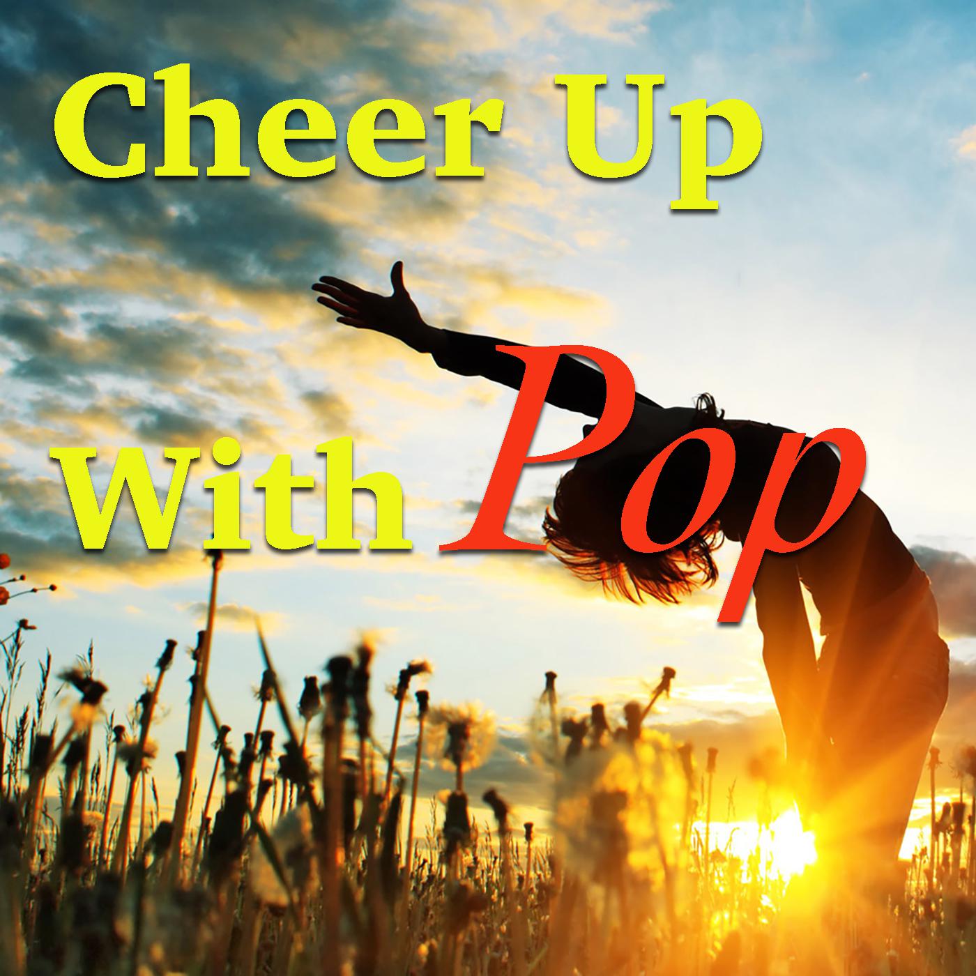 Cheer Up With Pop