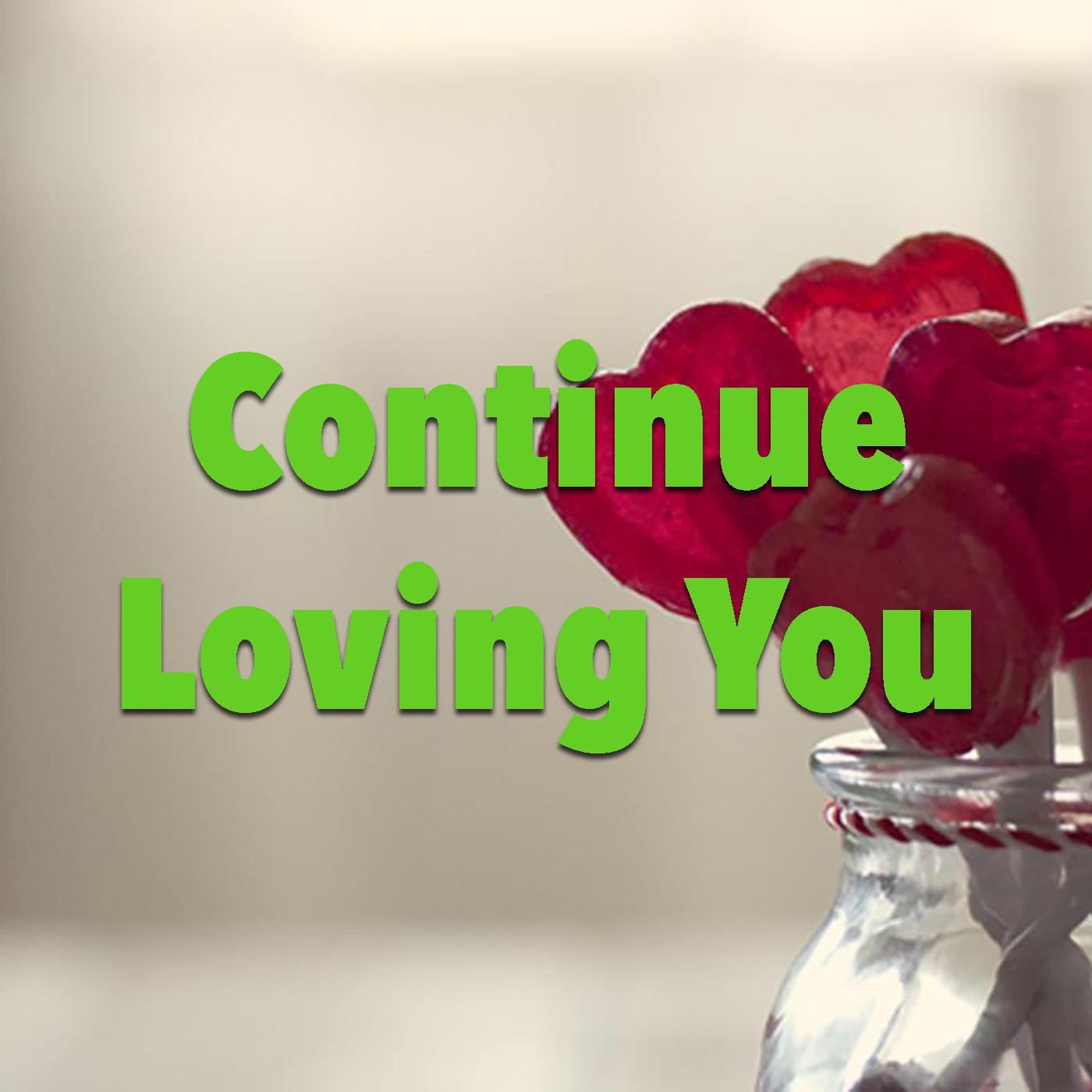 Continue Loving You