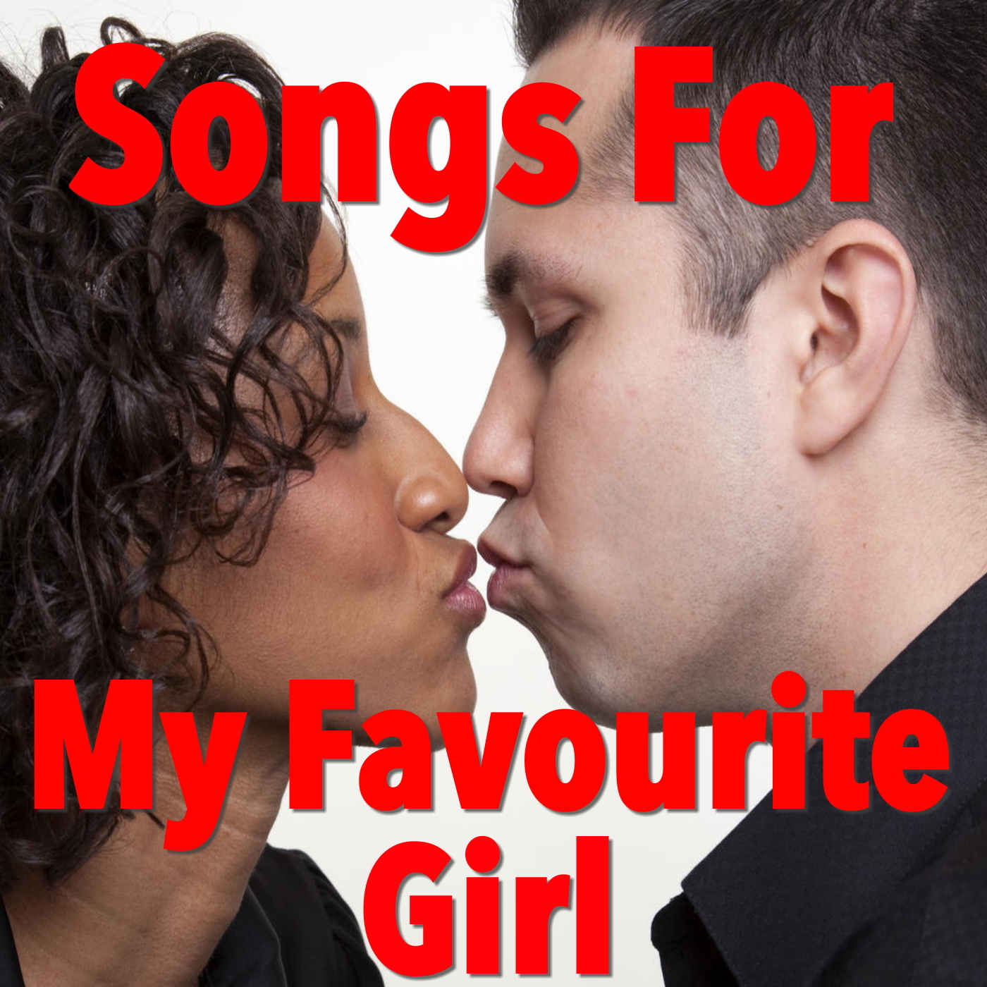 Songs For My Favourite Girl