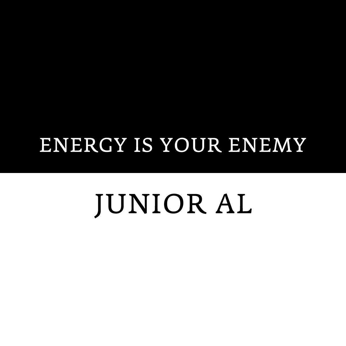 Energy is your Enemy