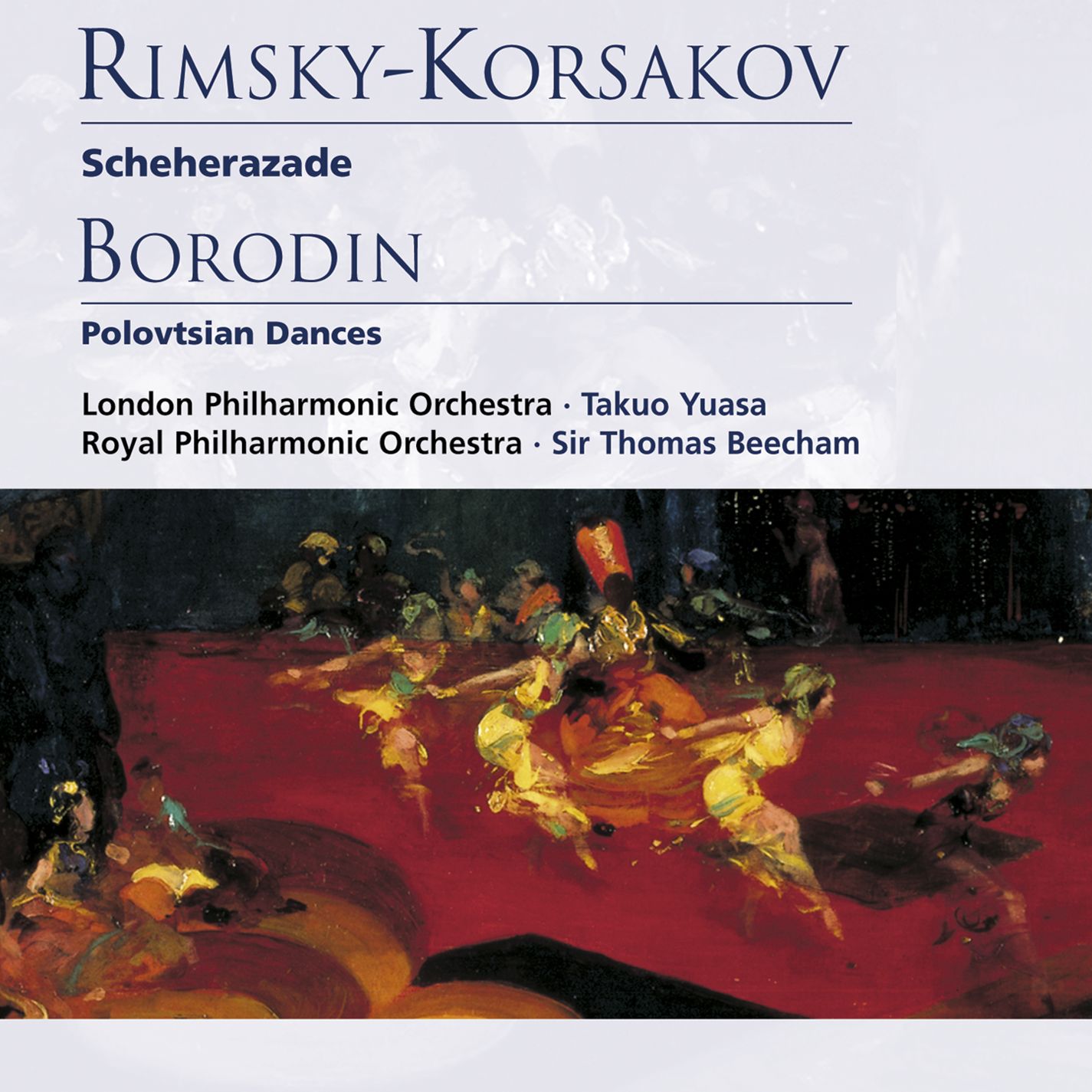 Rimsky-Korsakov: Scheherazade . Borodin: Polovtsian Dances