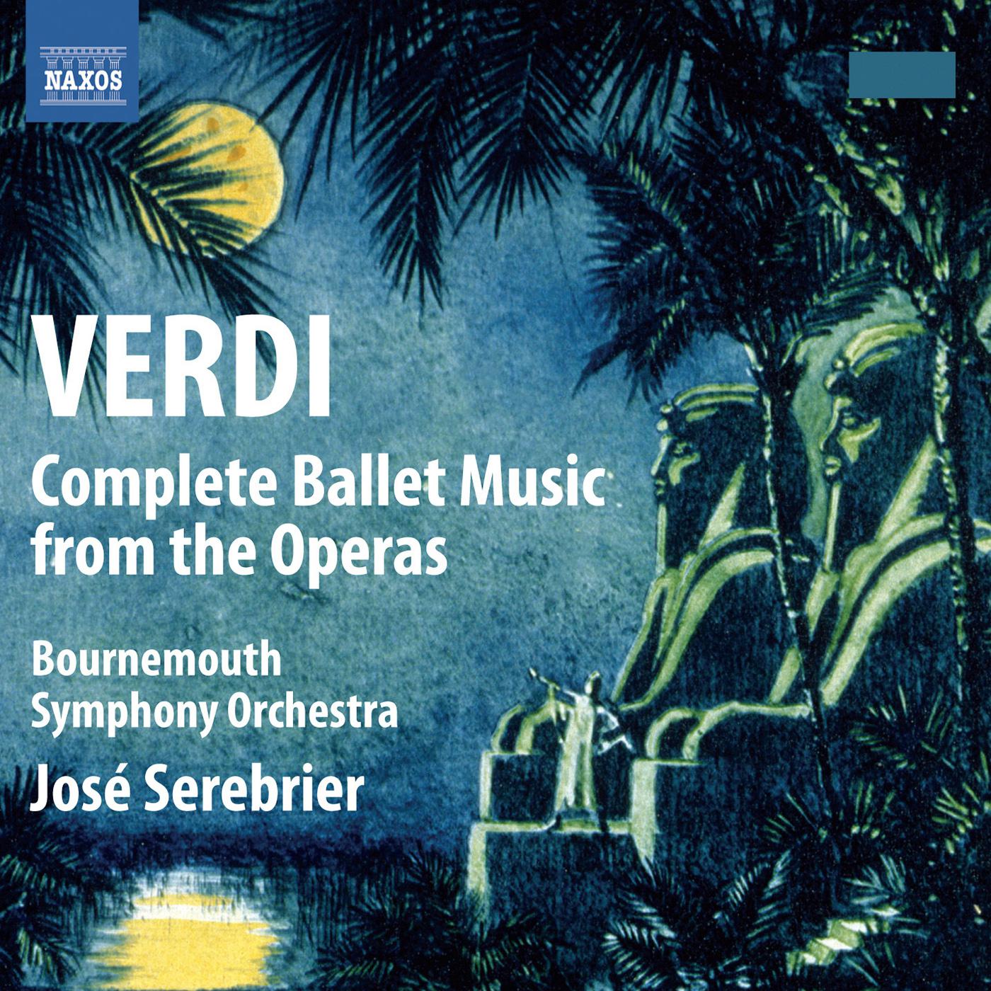 VERDI, G.: Ballet Music from the Operas (Complete) (Bournemouth Symphony, Serebrier)