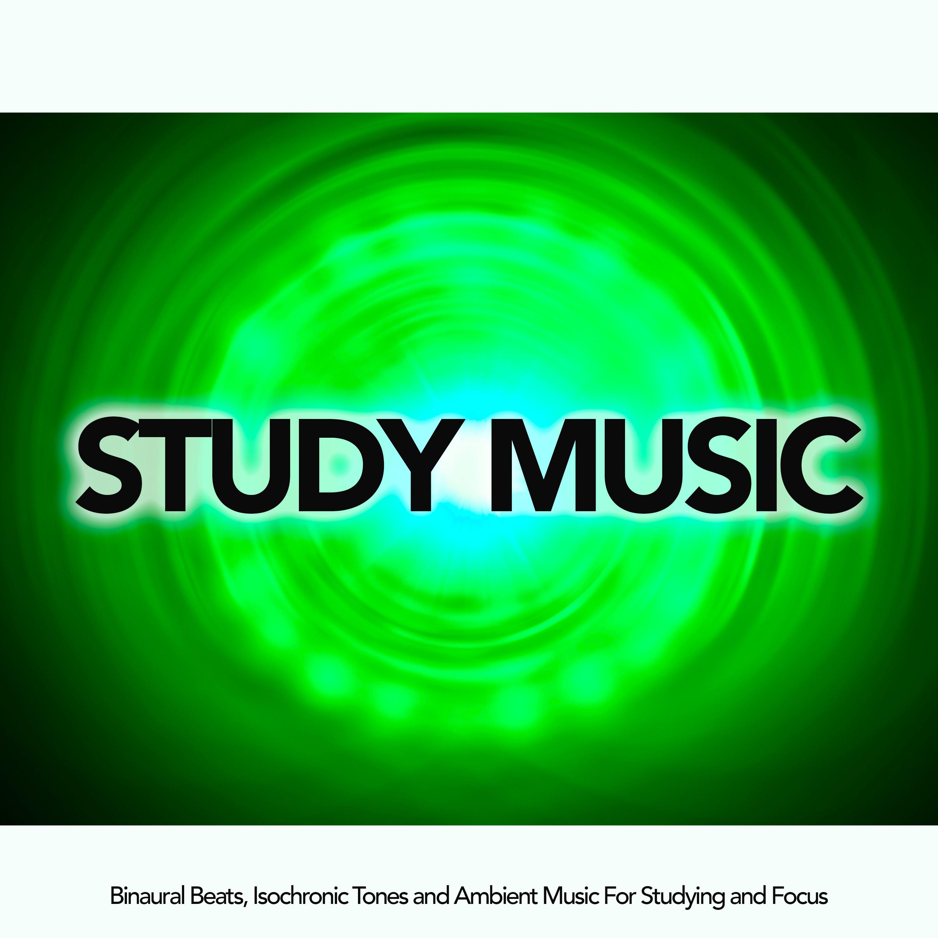 Study Music: Binaural Beats, Isochronic Tones and Ambient Music For Studying and Focus