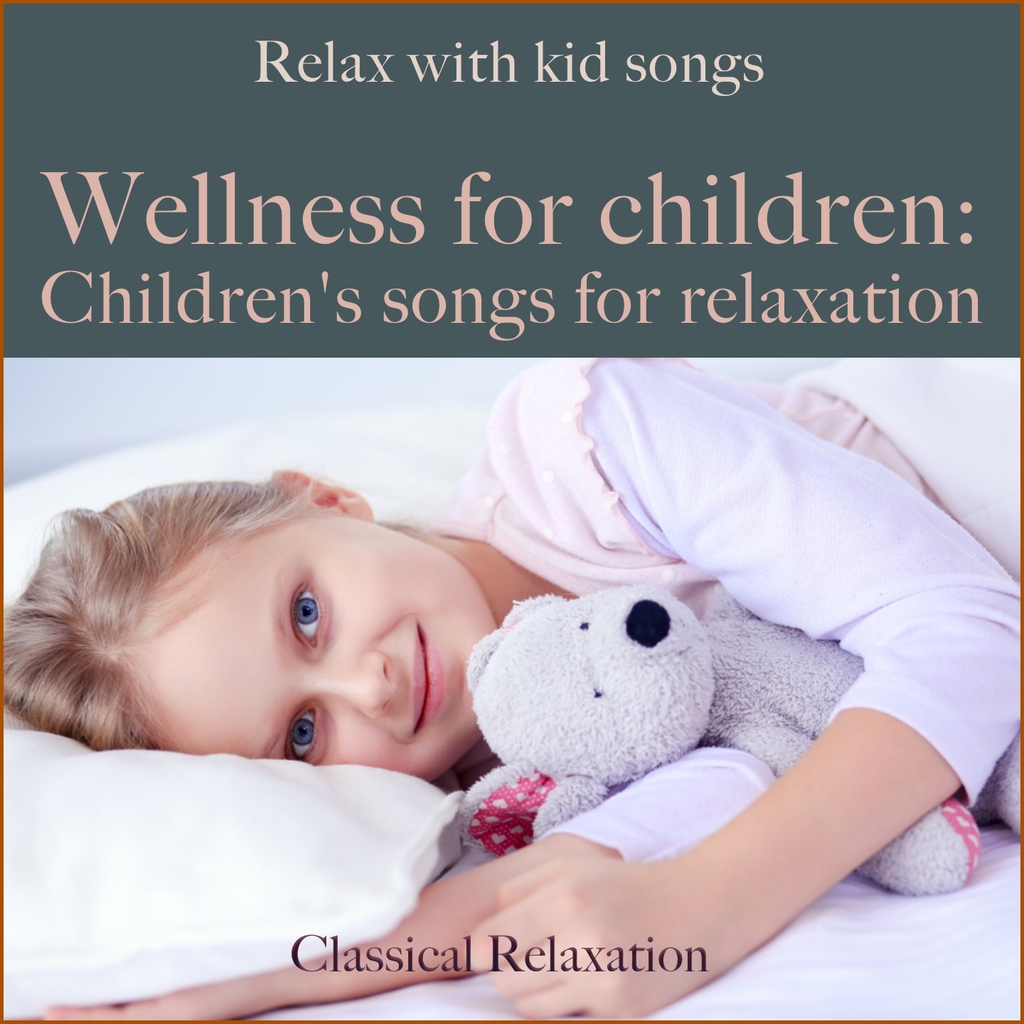 Wellness for children: Children's songs for relaxation (Relax with kid songs)