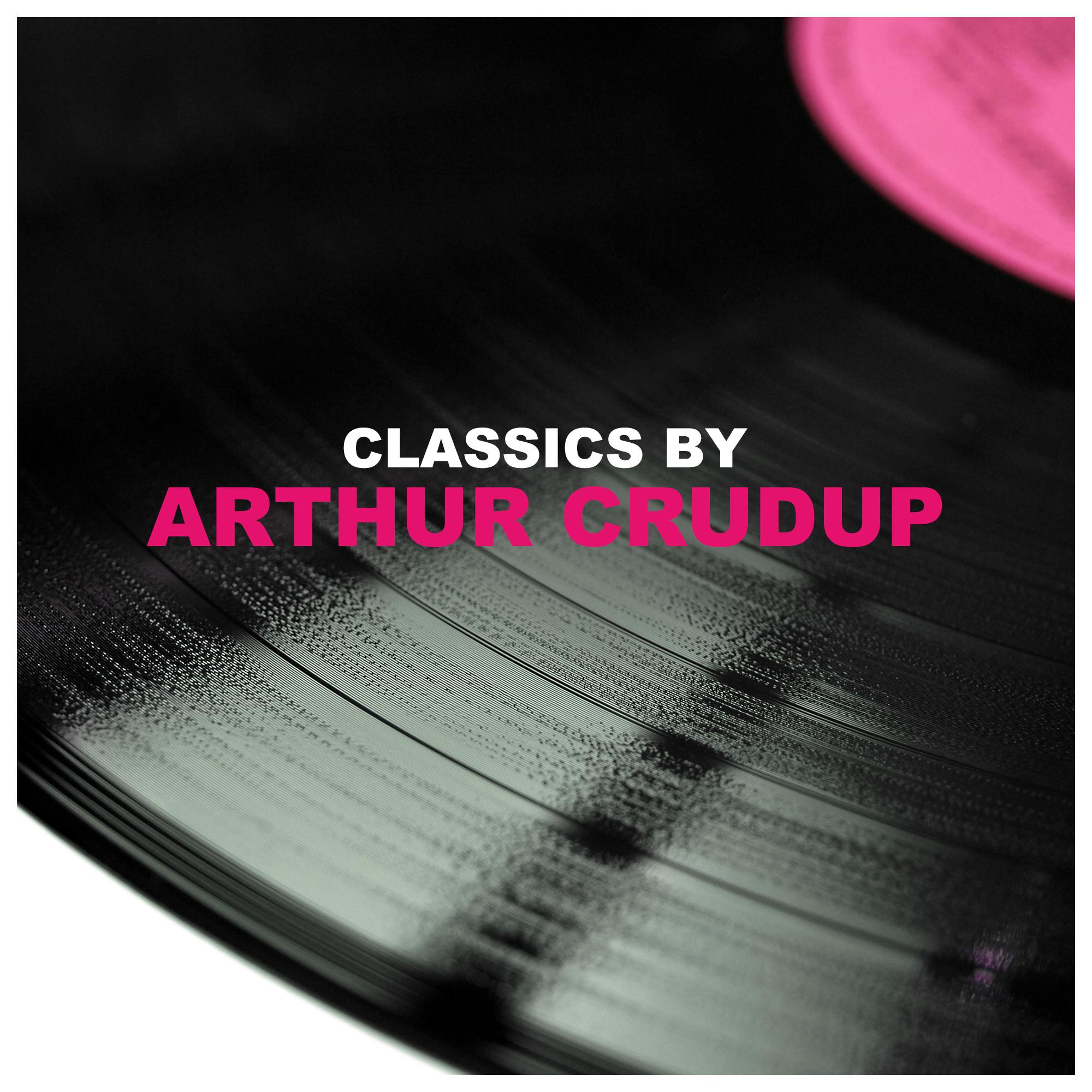 Classics by Arthur Crudup