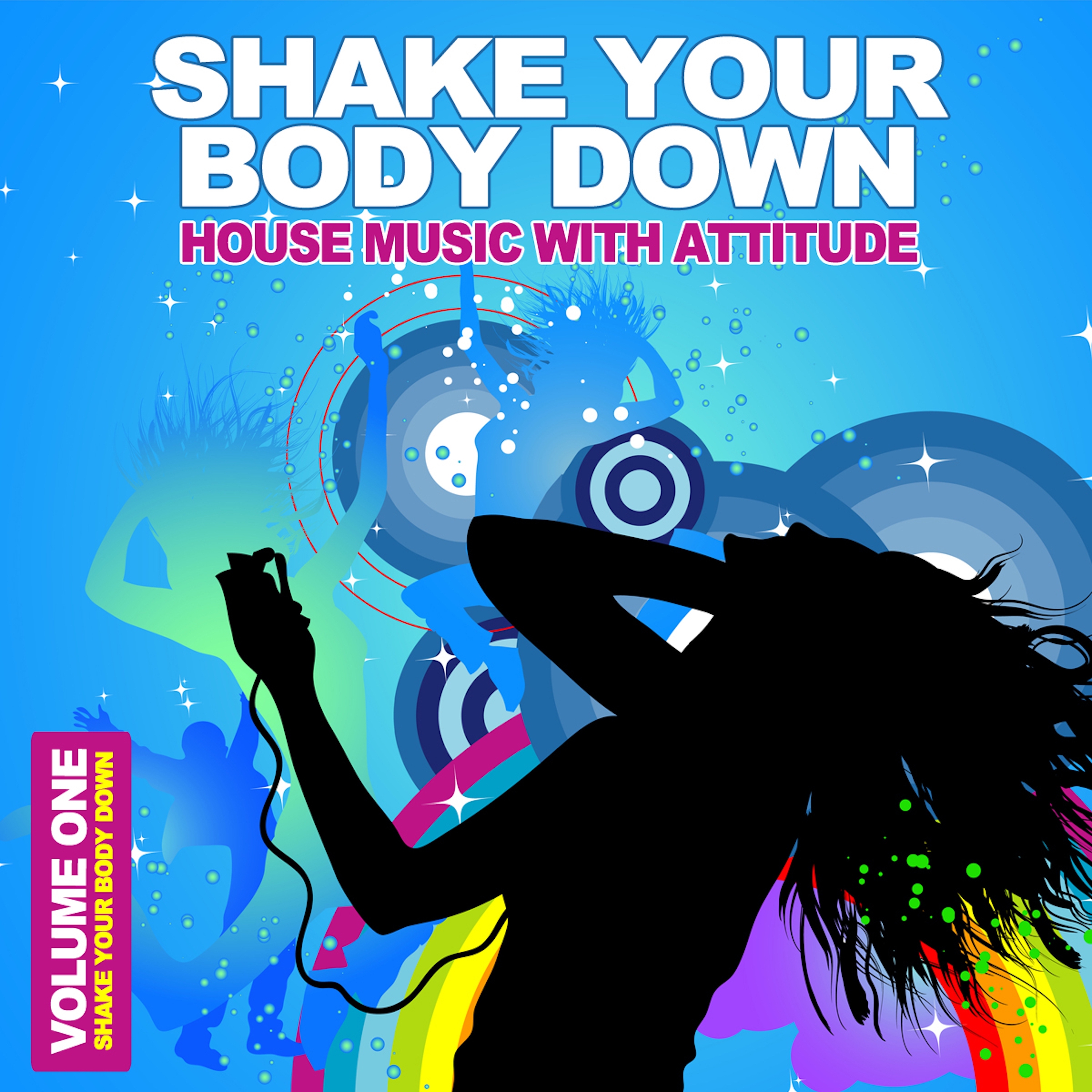 Shake Your Body Down, Vol. 1 - House Music With Attitude
