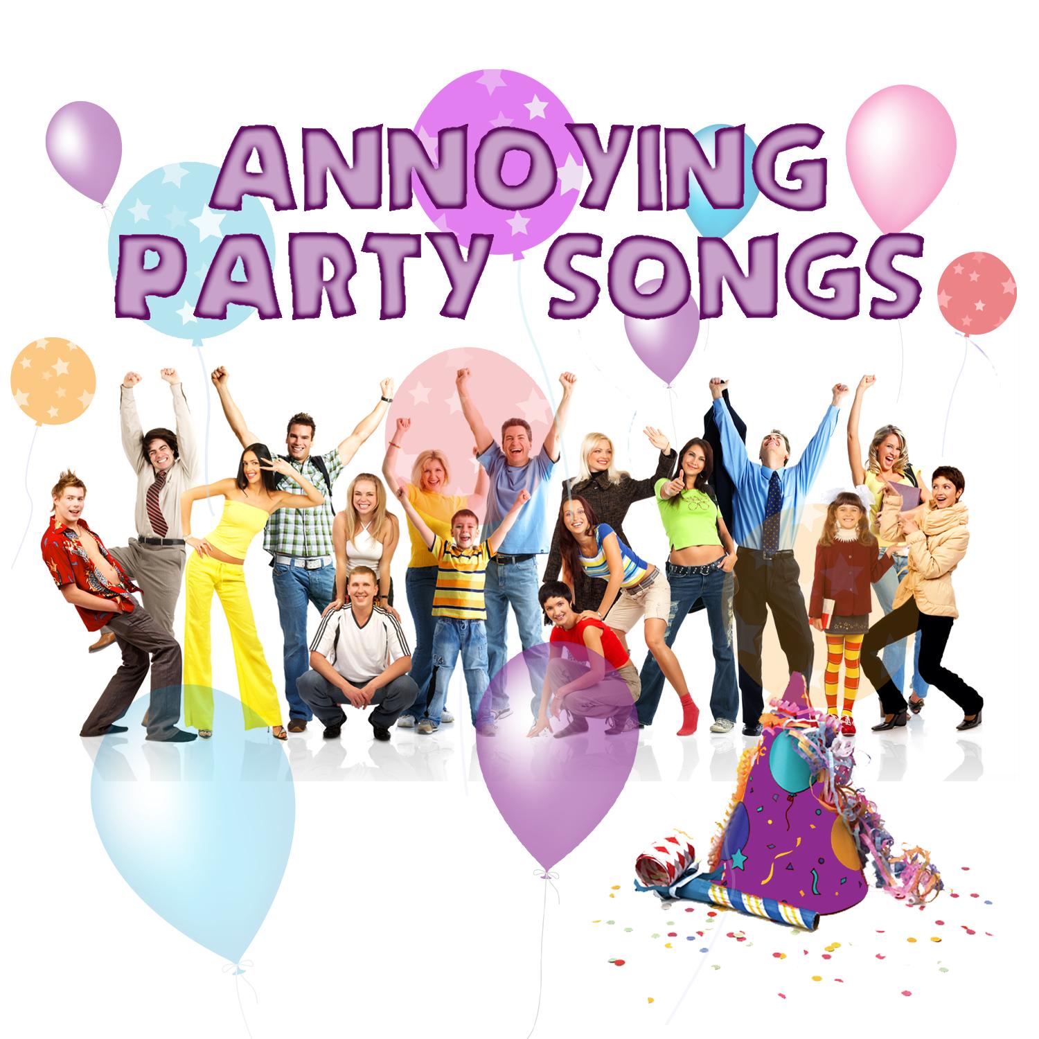 Annoying Party Songs