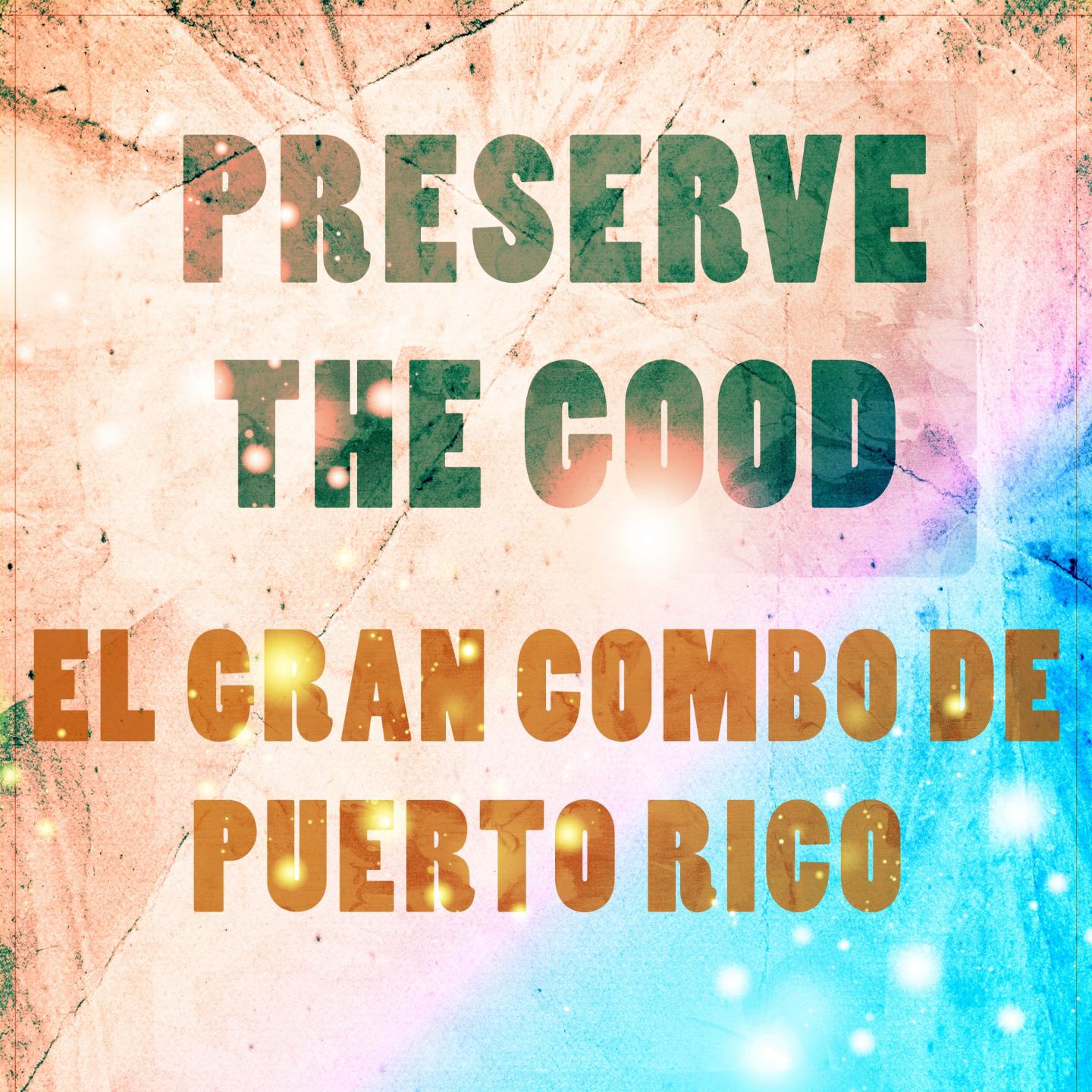 Preserve The Good