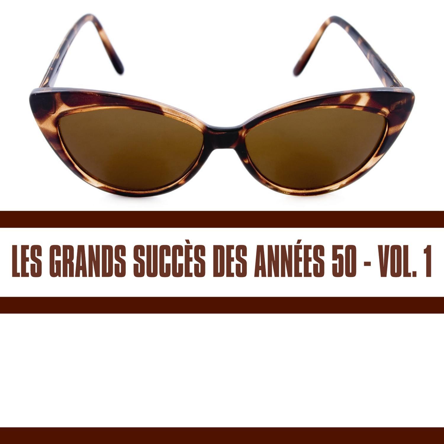 Les Grands Succe s Des Anne es 50, Vol. 1