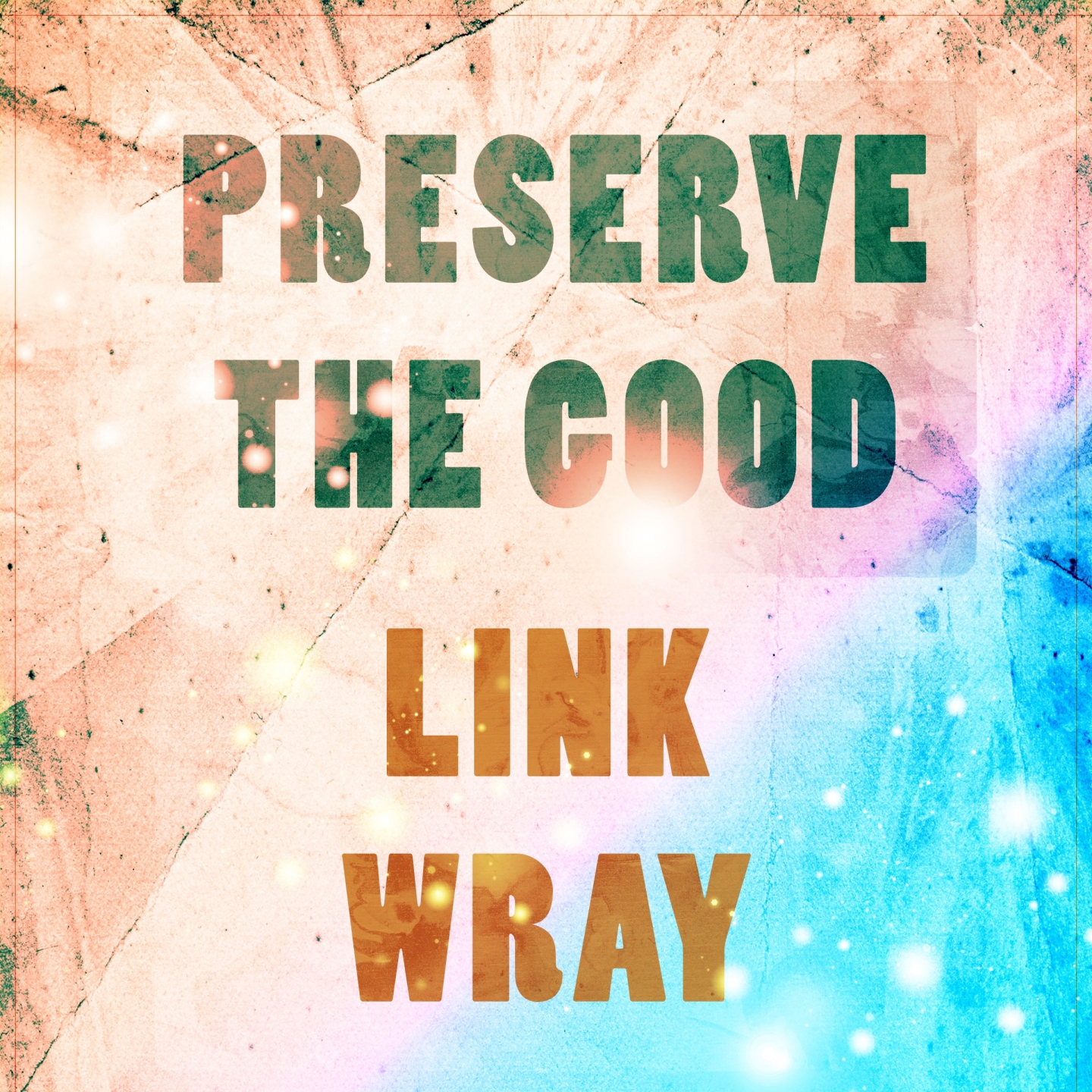 Preserve The Good