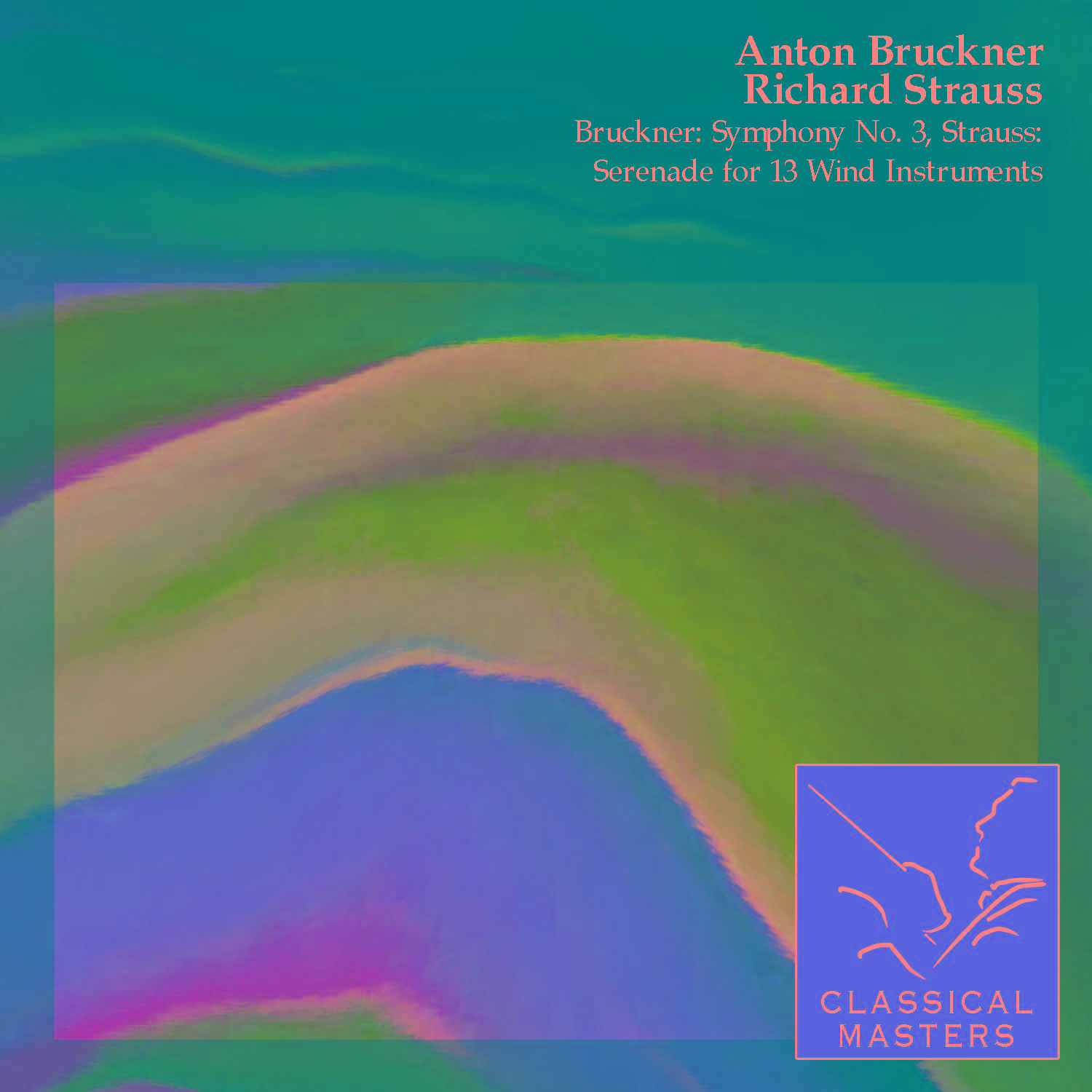 Bruckner: Symphony No. 3, Strauss: Serenade For 13 Wind Instruments