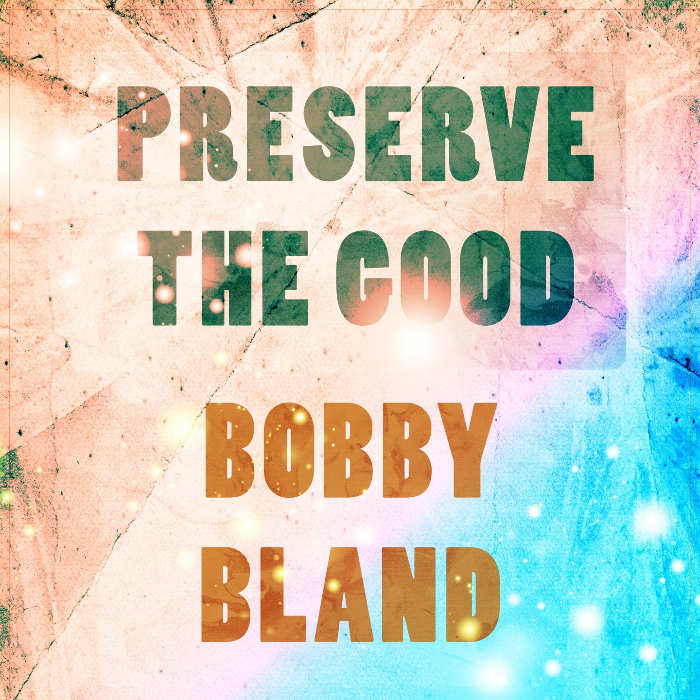 Preserve The Good