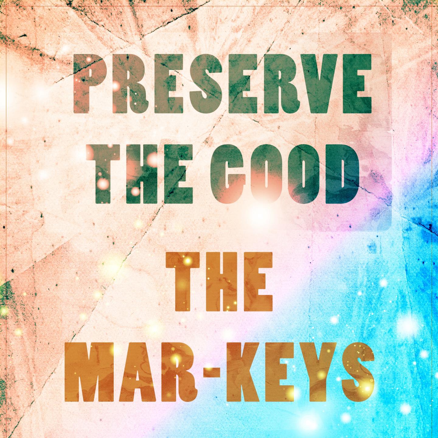 Preserve The Good