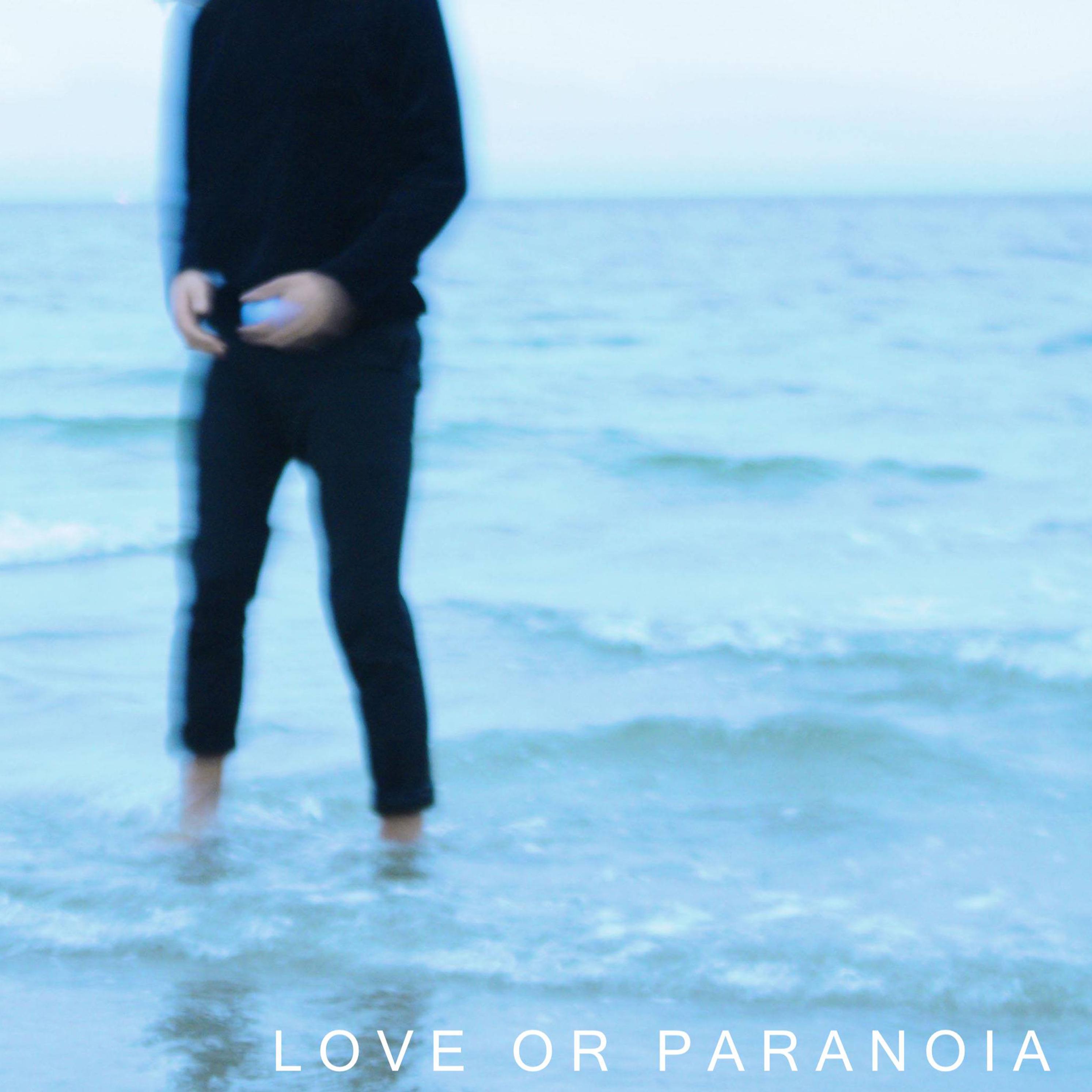 Love or Paranoia