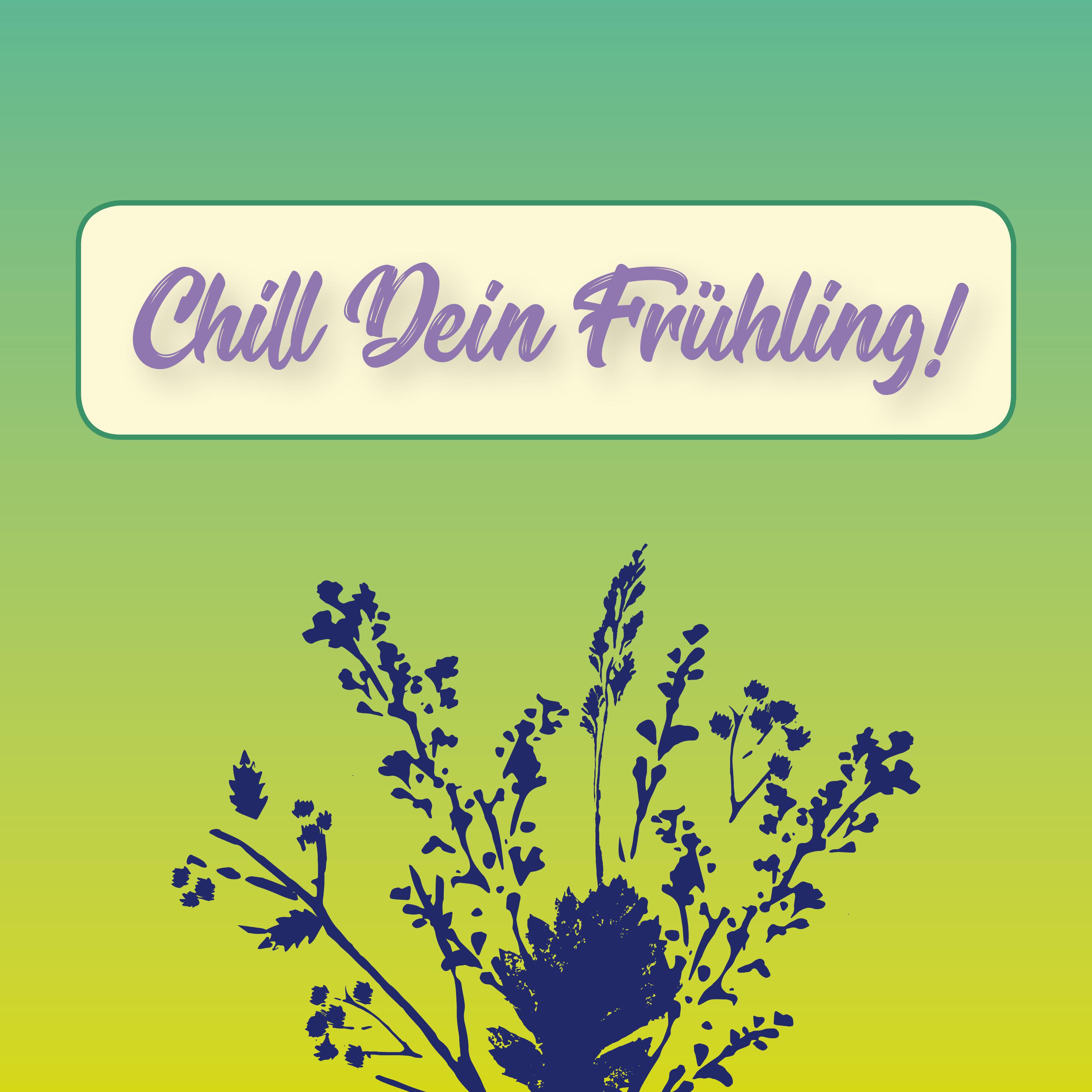 Chill dein Frü hling!