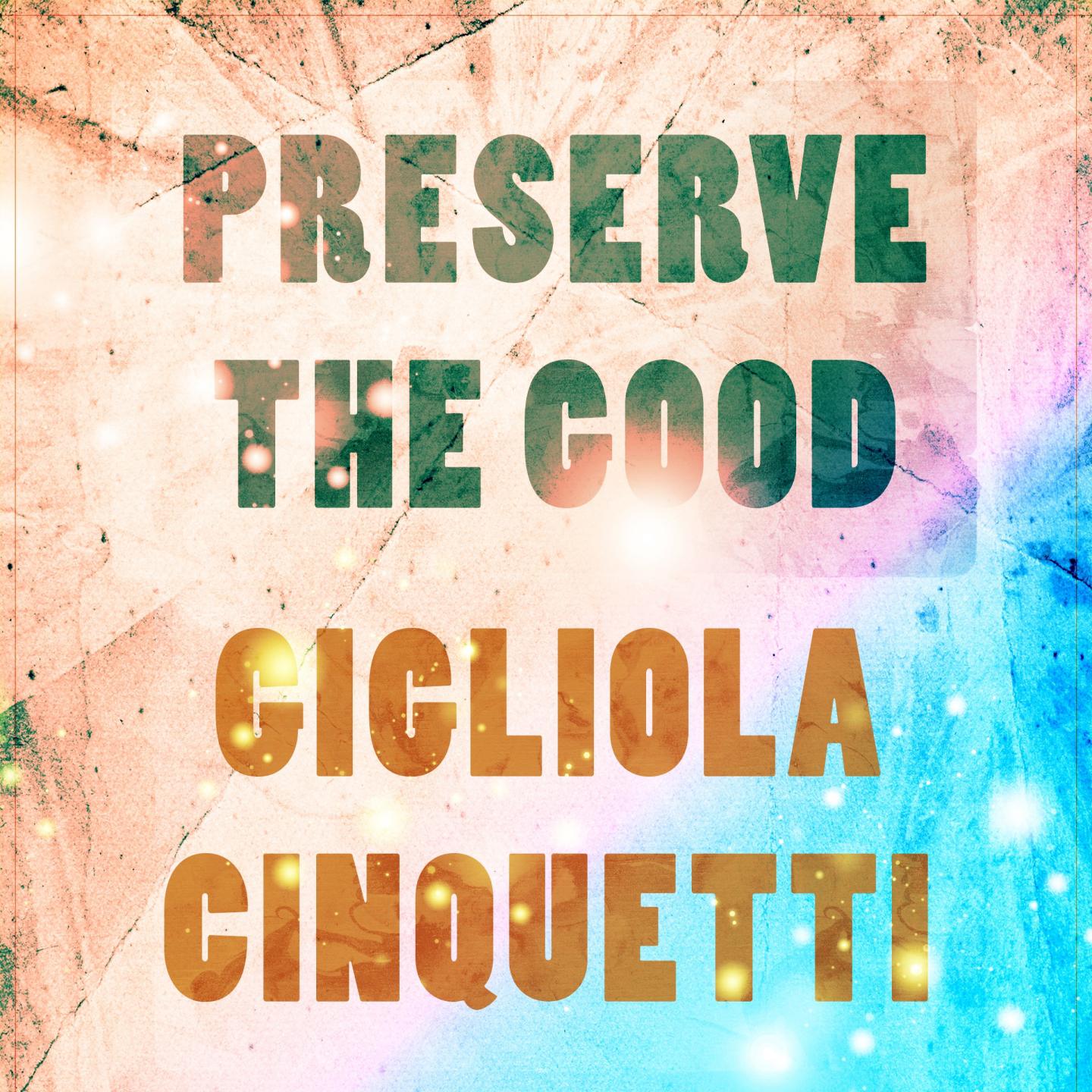 Preserve The Good