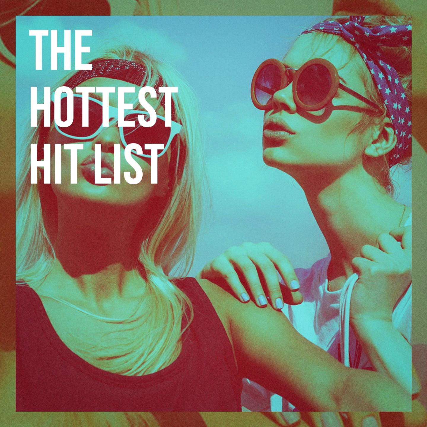 The Hottest Hit List