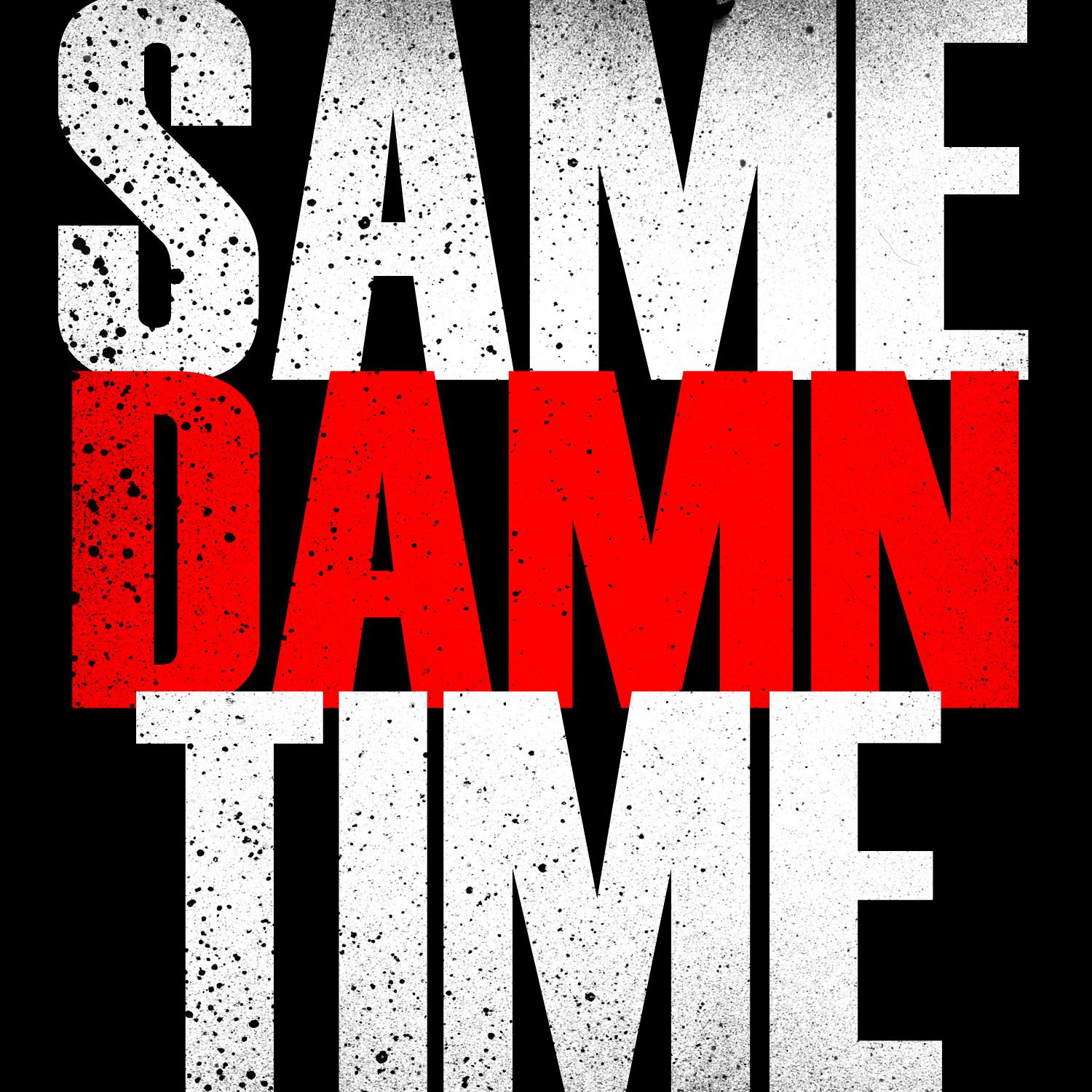 Same Damn Time - Single