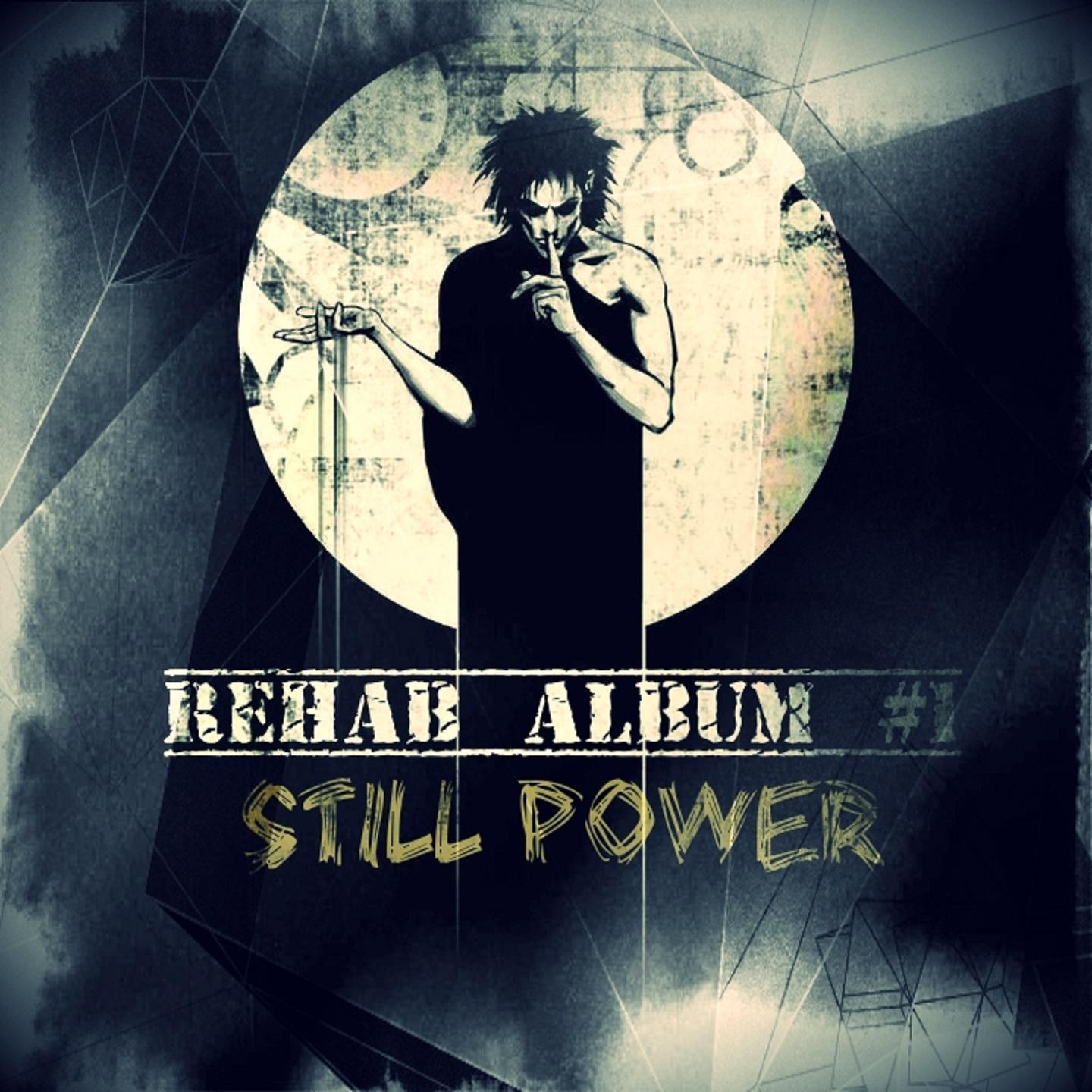 Rehab Album #1 (Still Power)