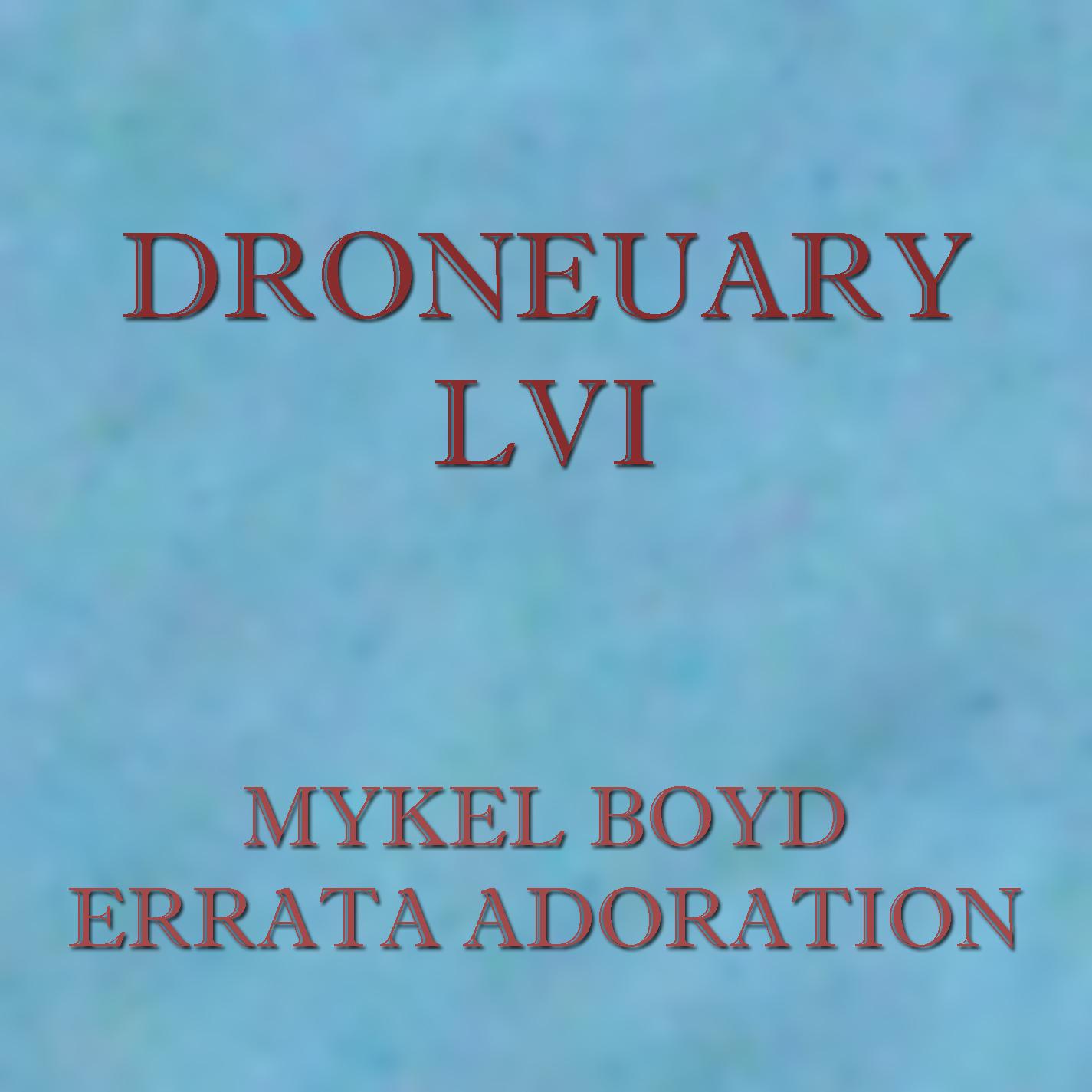 Droneuary LVI - Errata Adoration