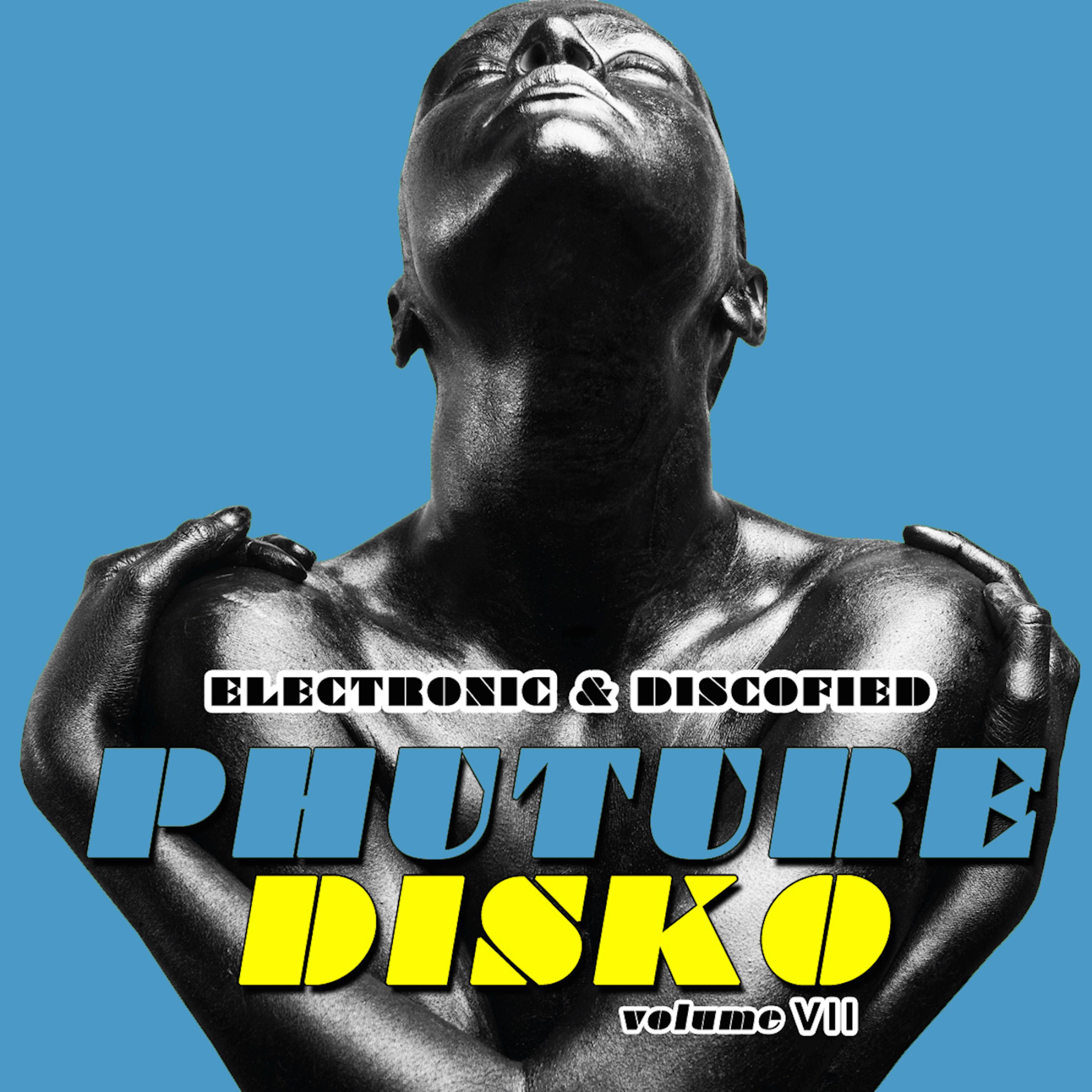 Phuture Disko, Vol. 7 - Electronic & Discofied
