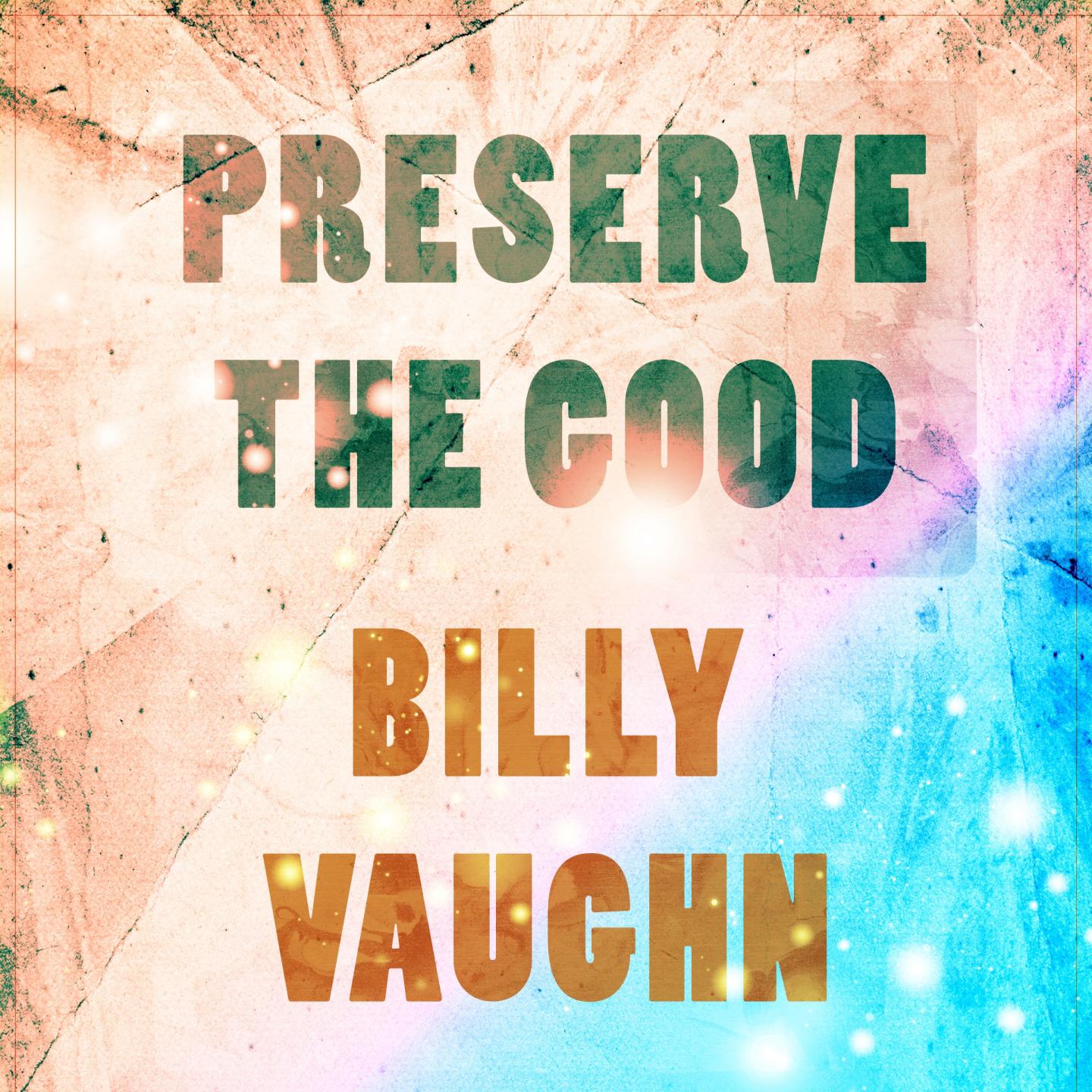 Preserve The Good