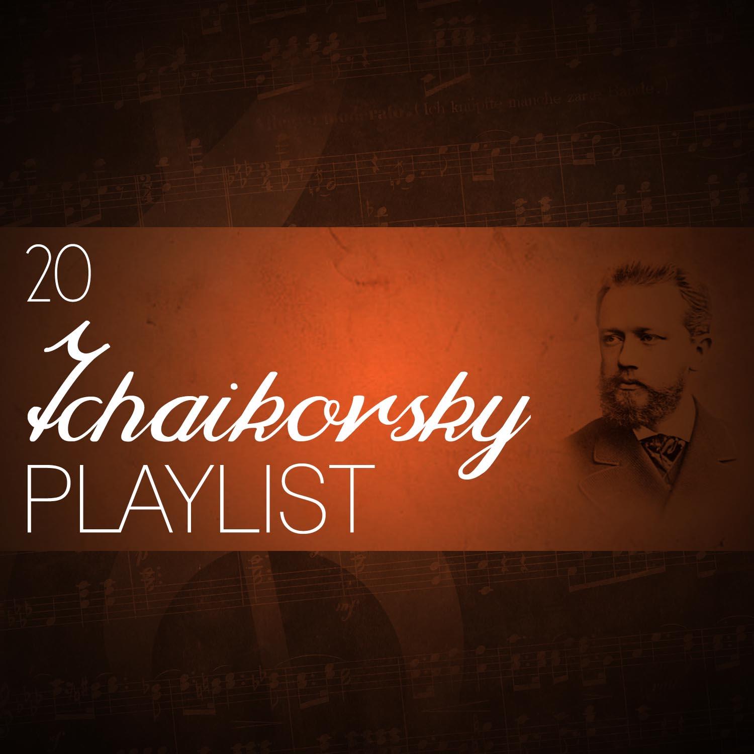 20 Tchaikovsky Playlist