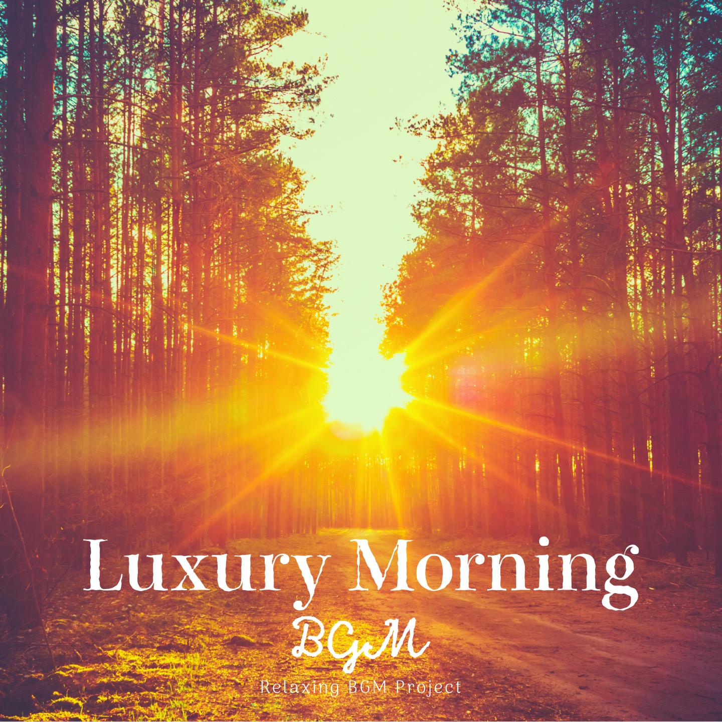 Luxury Morning BGM