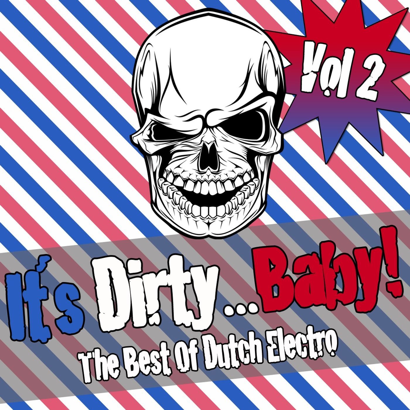 It's Dirty...Baby! - The Best Of Dutch Electro Vol. 2