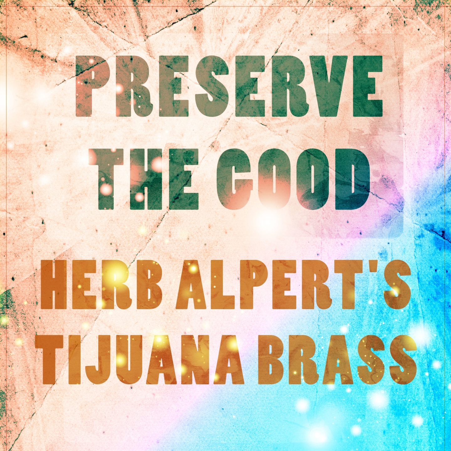 Preserve The Good