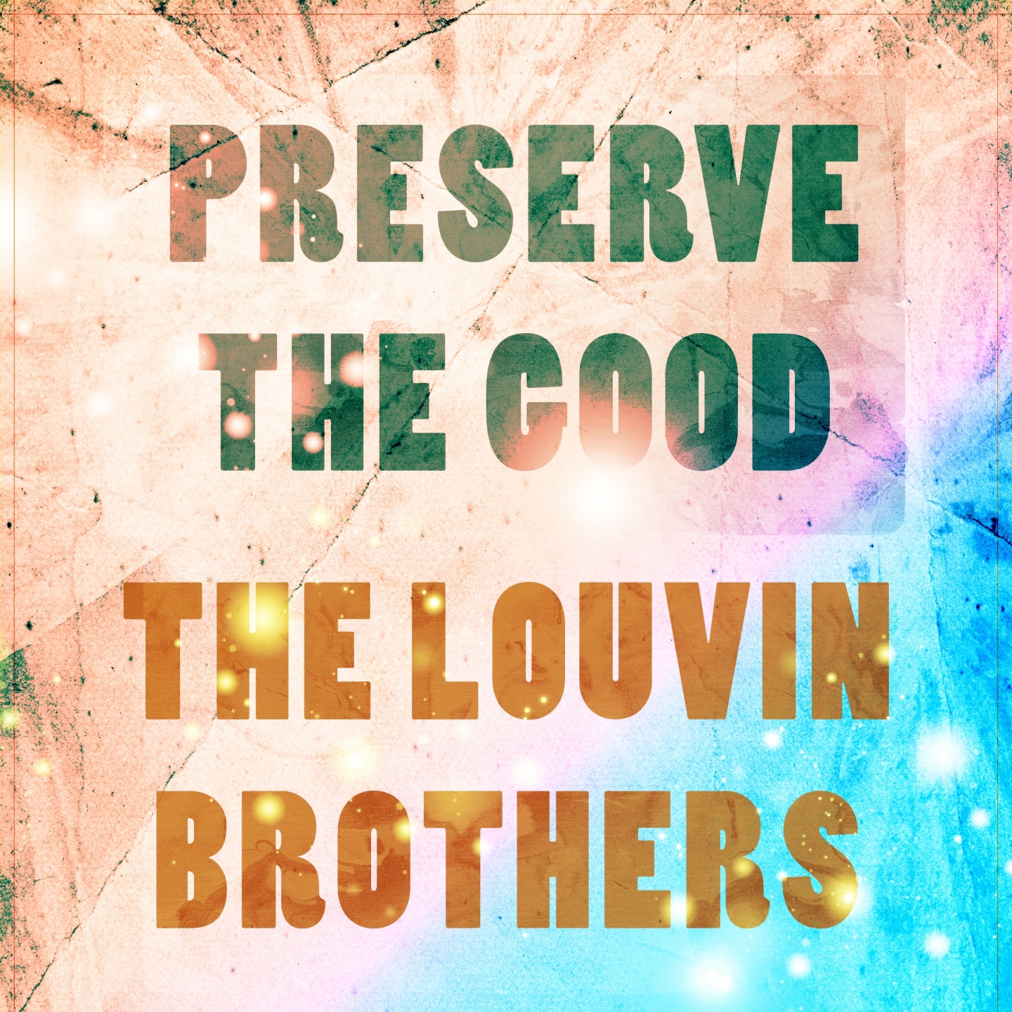 Preserve The Good