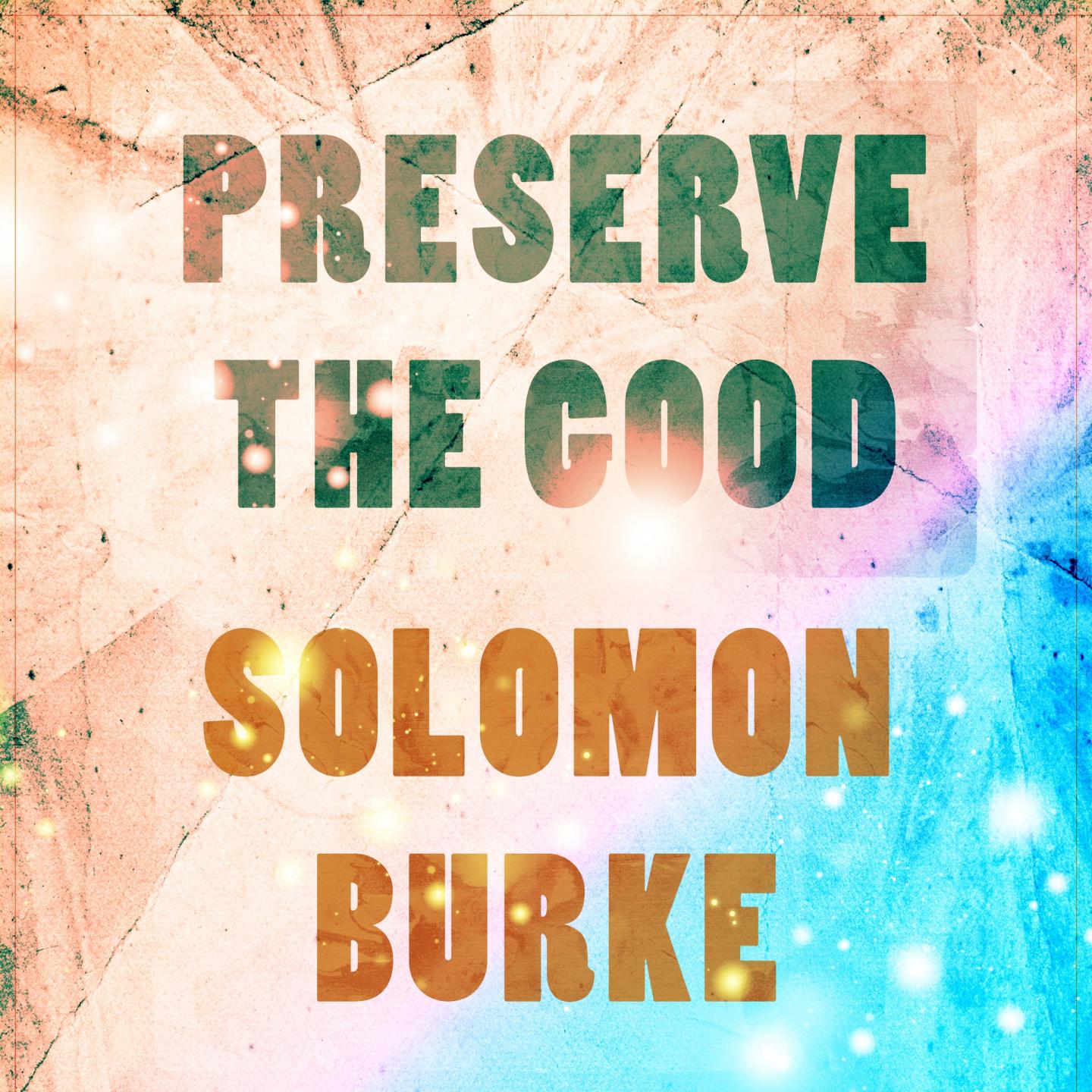 Preserve The Good