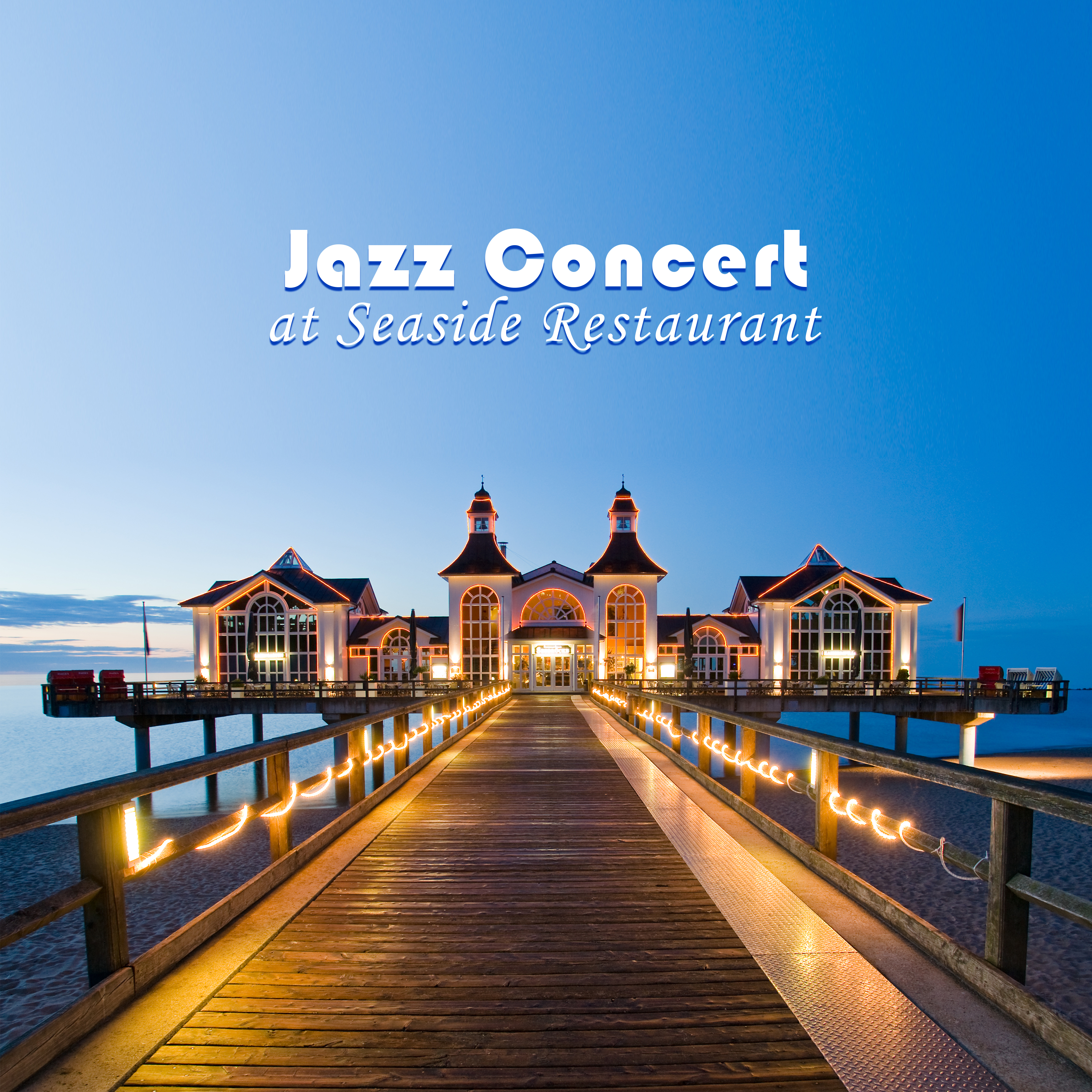 Jazz Concert at Seaside Restaurant  Instrumental Smooth Jazz Music Compilation