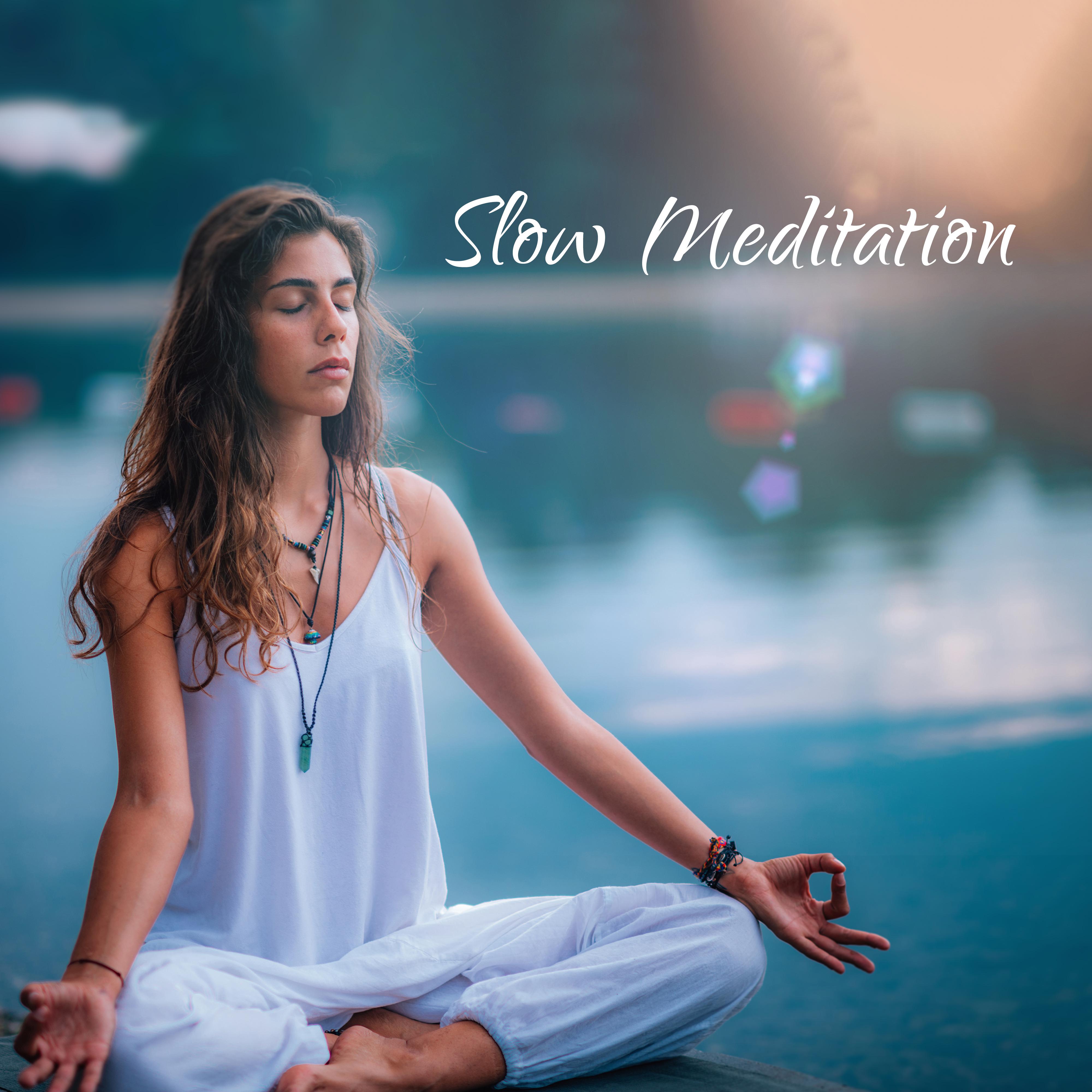 Slow Meditation  Therapeutic Songs for Relaxation, Yoga, Deep Meditation, Stress Relief, Calm Down, Reiki Healing