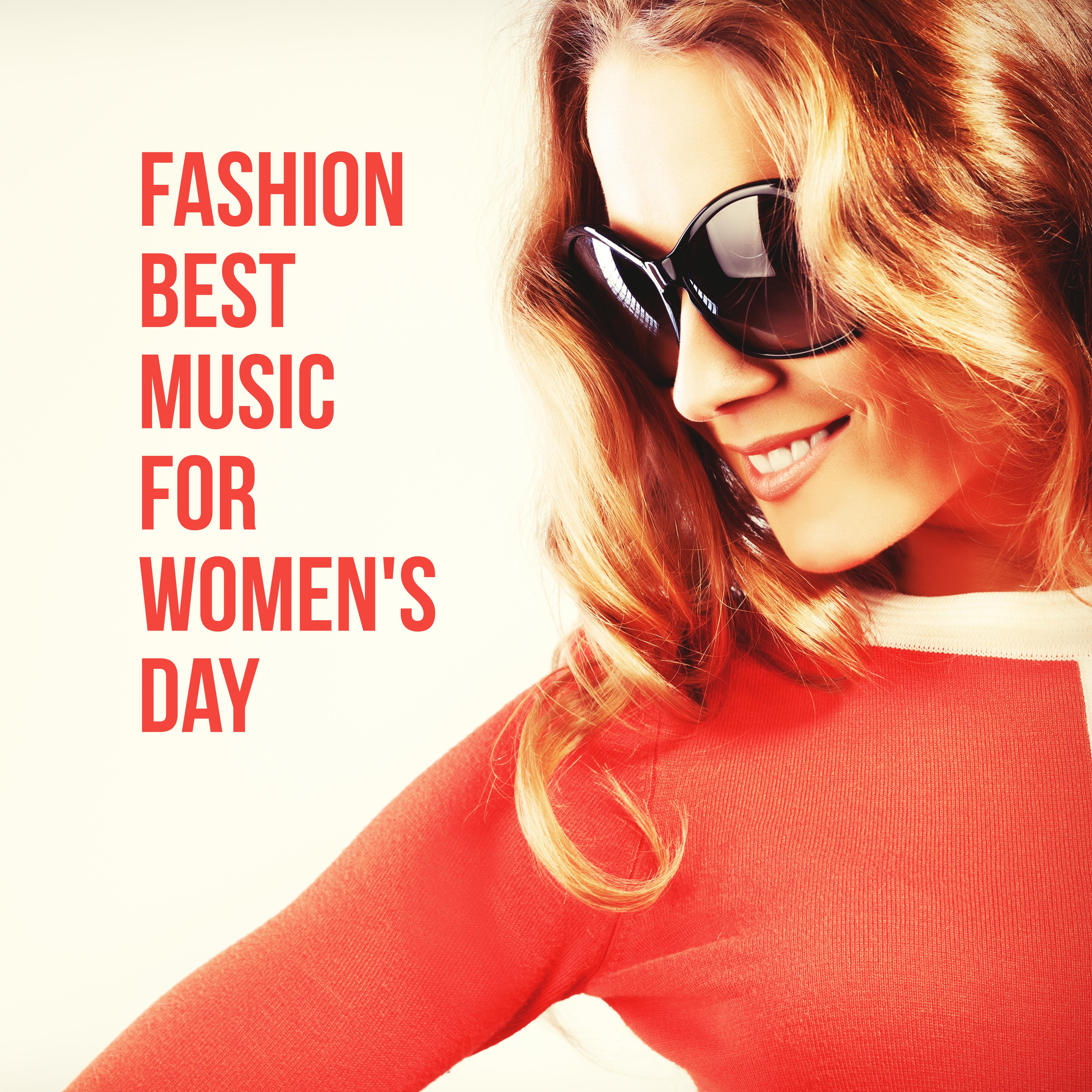 Fashion Best Music for Women' s Day  Relax Zone, Relaxing Fashion Vibes, Music for Woman, Deep Relaxation, Runway Music 2019