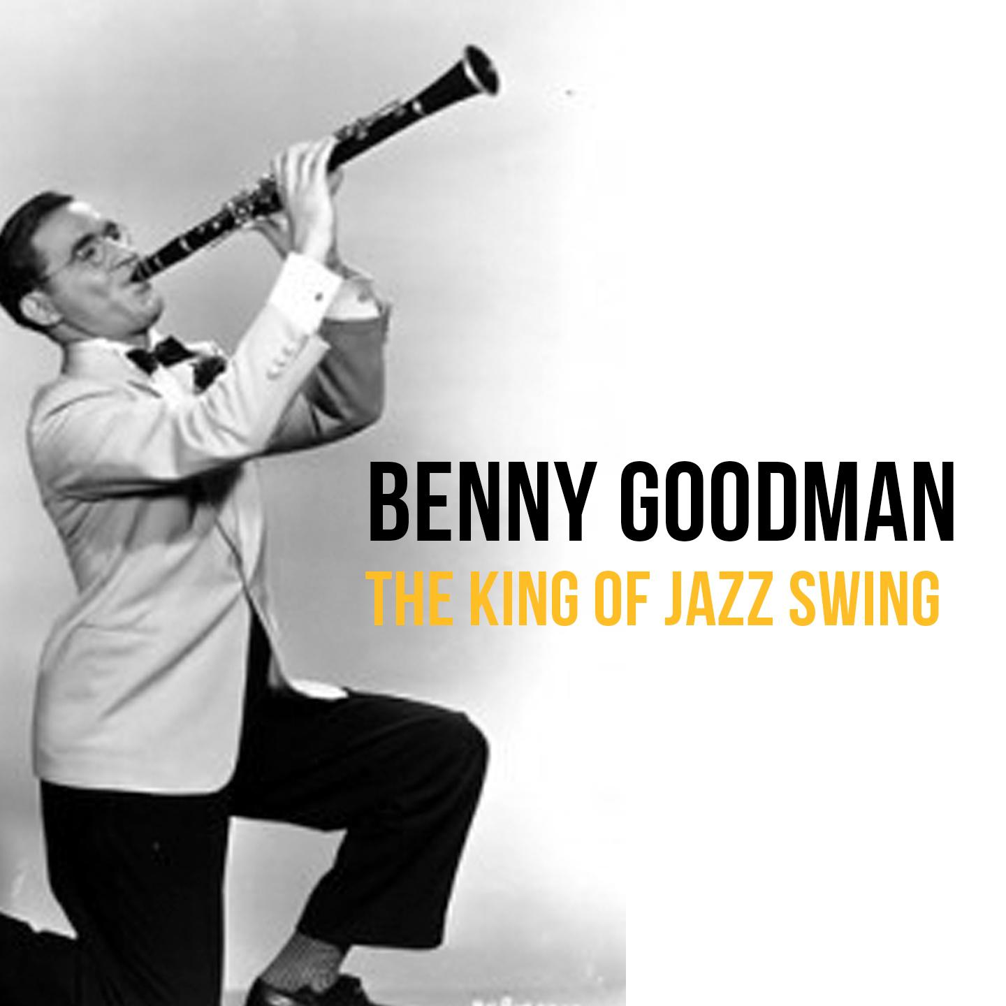 The King of Jazz Swing, Benny Goodman