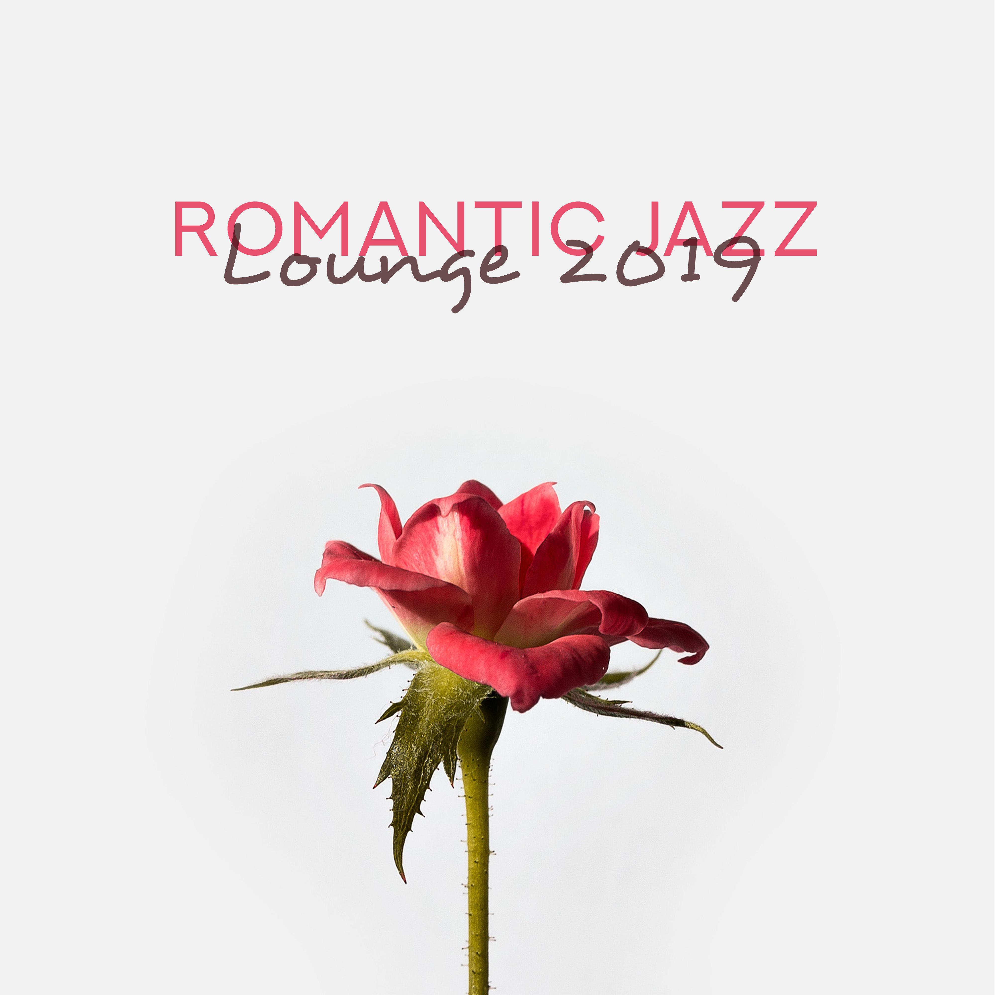 Romantic Jazz Lounge 2019  Wonderful Instrumental Music for Night Date, Lovely Melodies for Couples, Intimate Moments Background