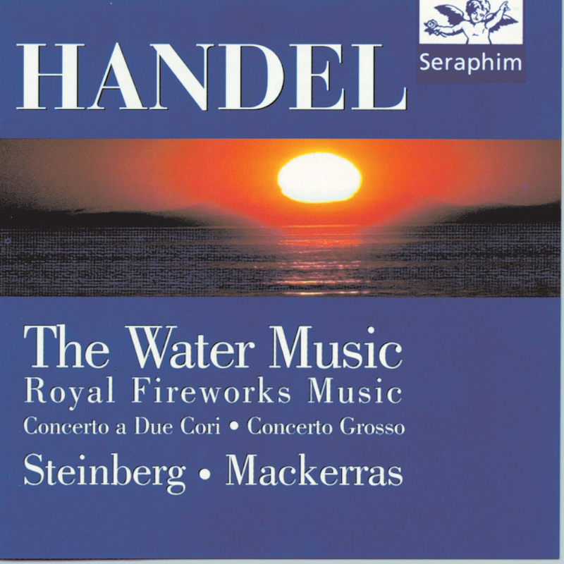 Water Music/ Royal Fireworks/ Concerti - Handel