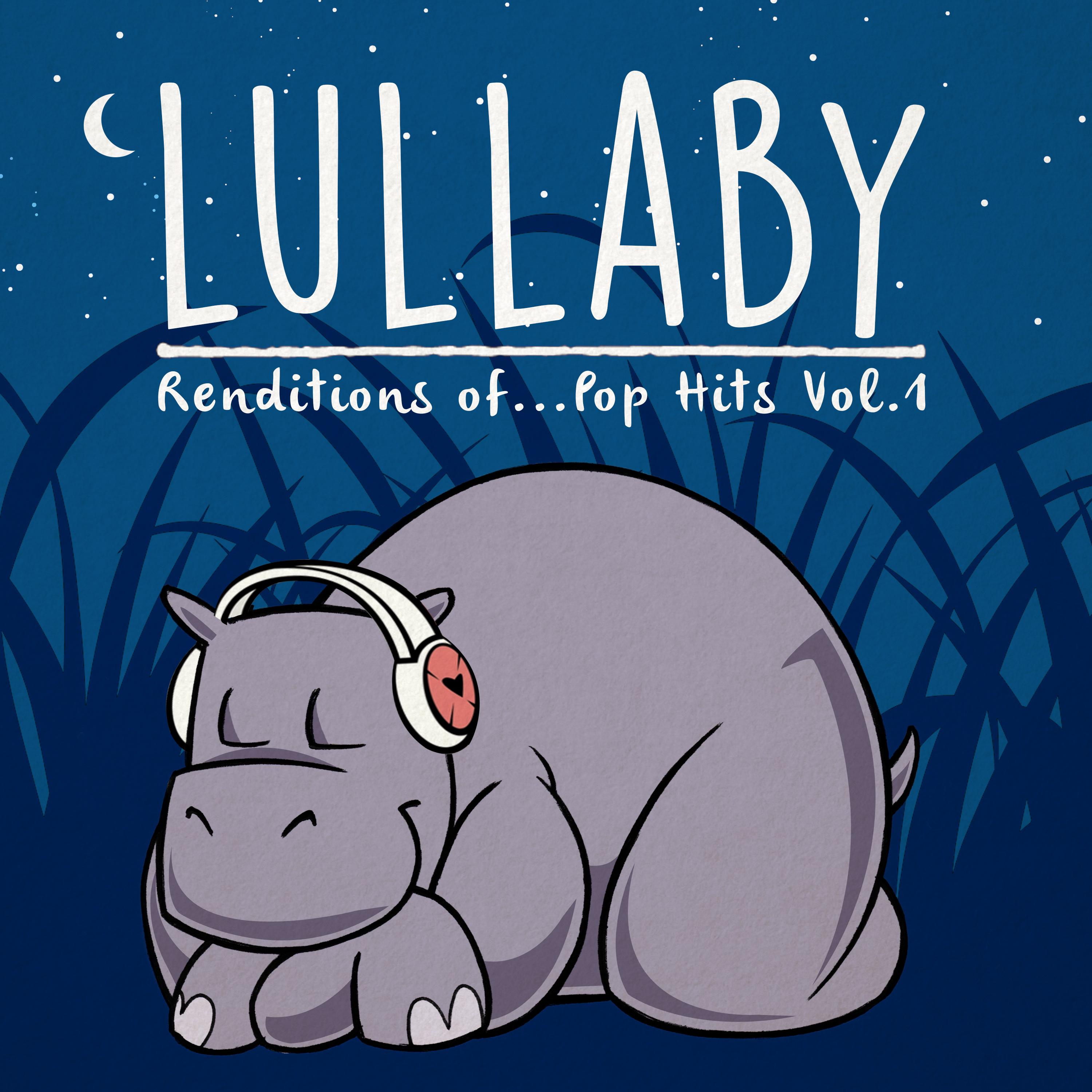 Lullaby Renditions Of Pop Hits Vol. 1