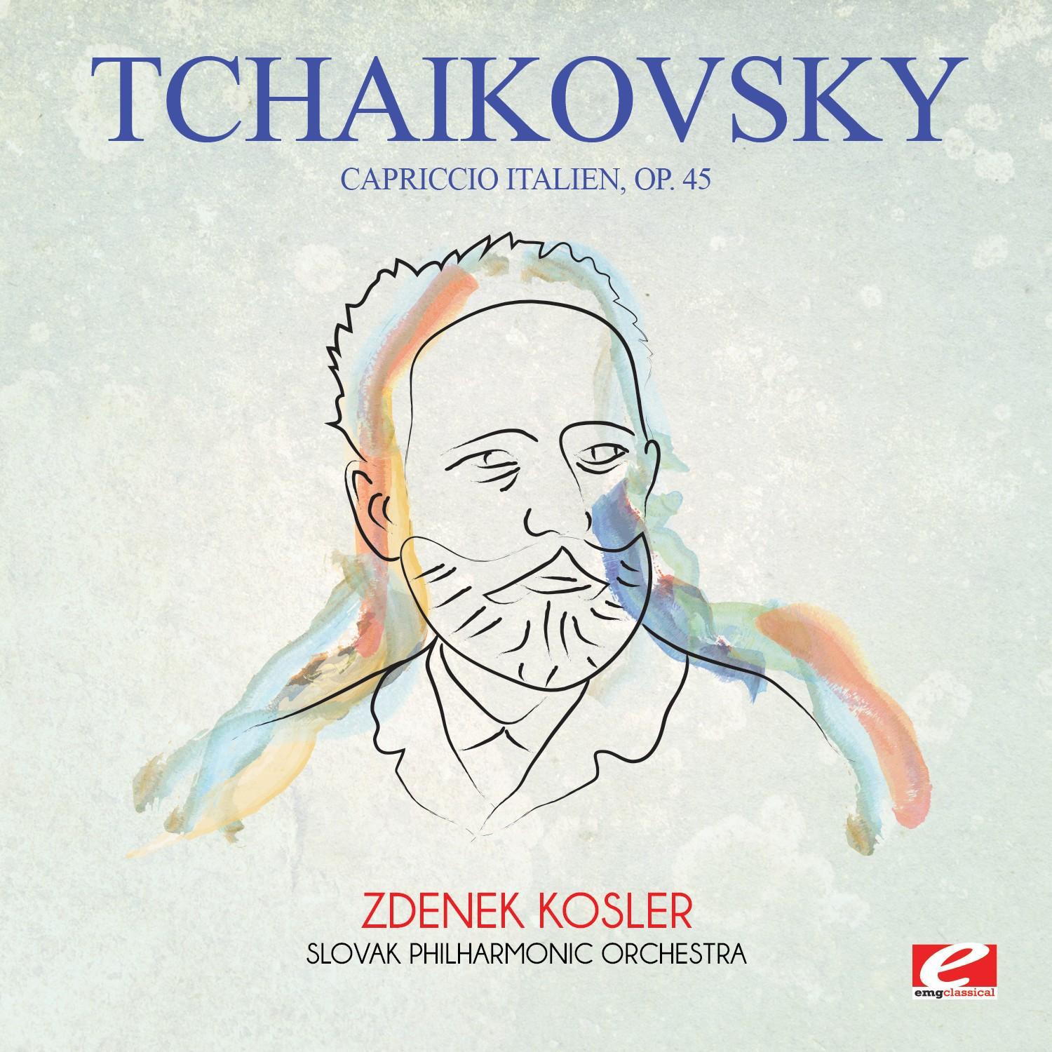 Tchaikovsky: Capriccio Italien, Op. 45 (Digitally Remastered)
