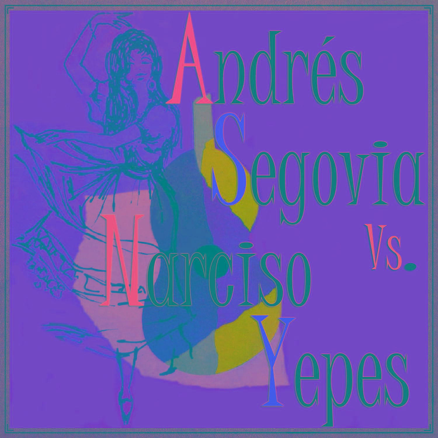 Andre s Segovia vs. Narciso Yepes