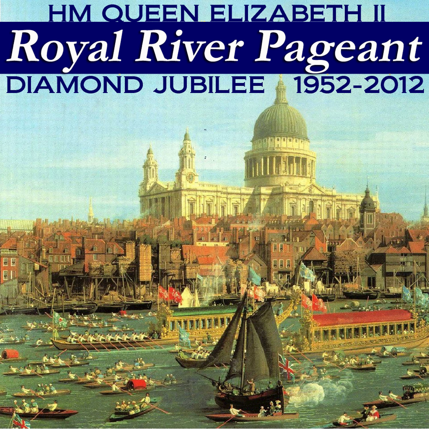 Hm Queen Elizabeth Ll - Royal River Pageant - Diamond Jubilee 1952-2012