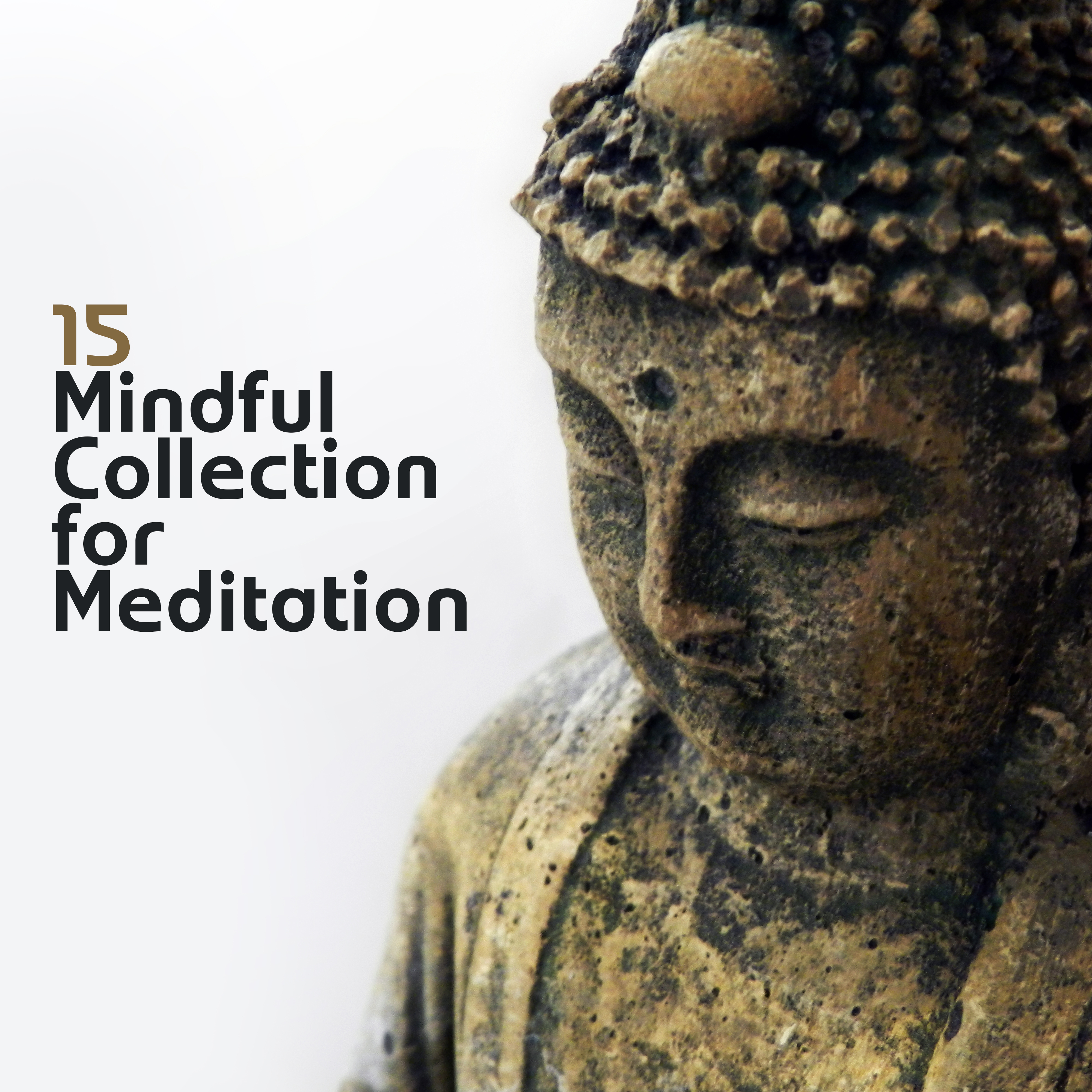 15 Mindful Collection for Meditation  Healing Music for Yoga Practice, Calm Down, Sleep, Relax, Deep Meditation, Kundalini Zen, Reduce Stress