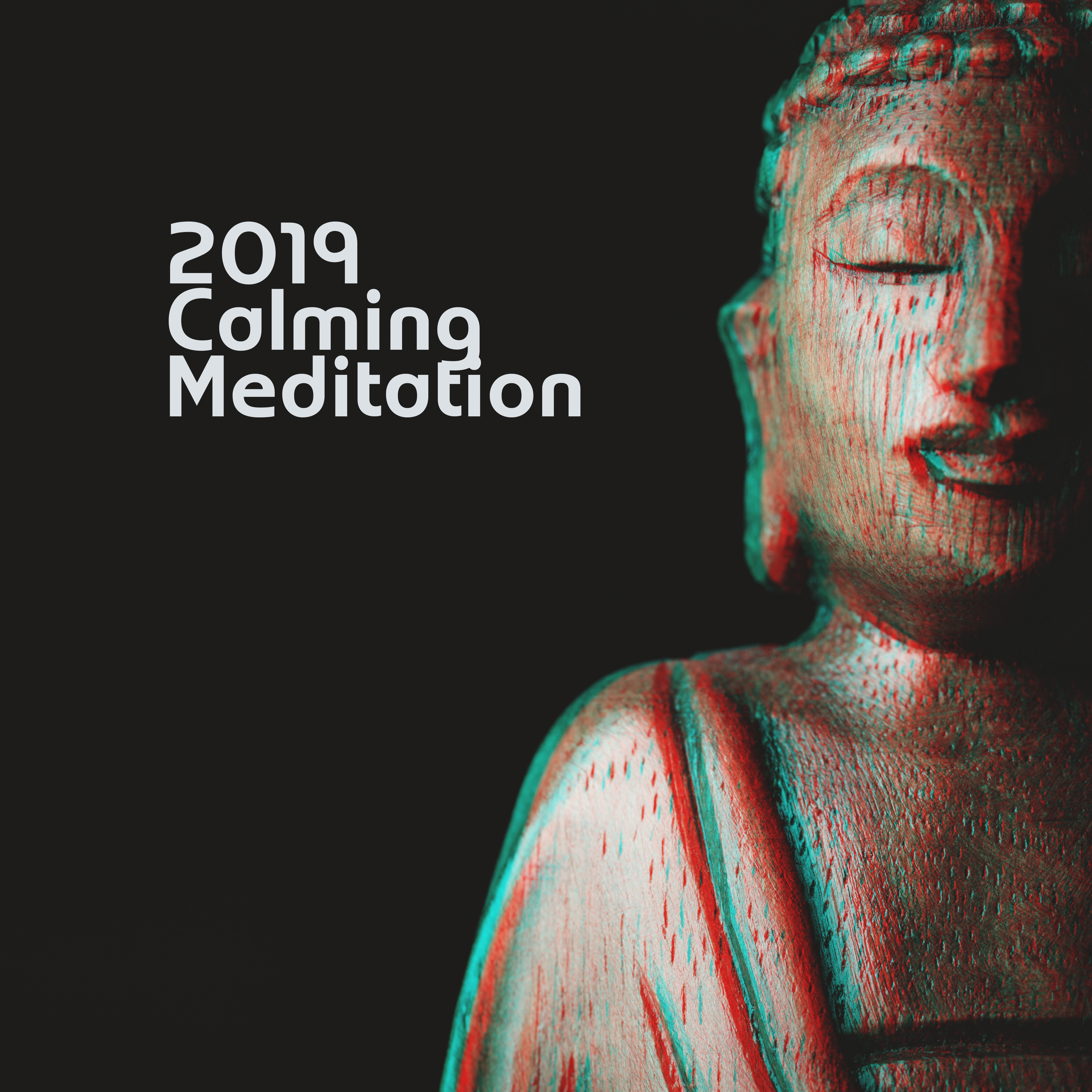 2019 Calming Meditation  Yoga Music for Relaxation, Deeper Sleep, Pure Mind, Inner Harmony, Meditation Hits for Reduce Stress, Zen Serenity