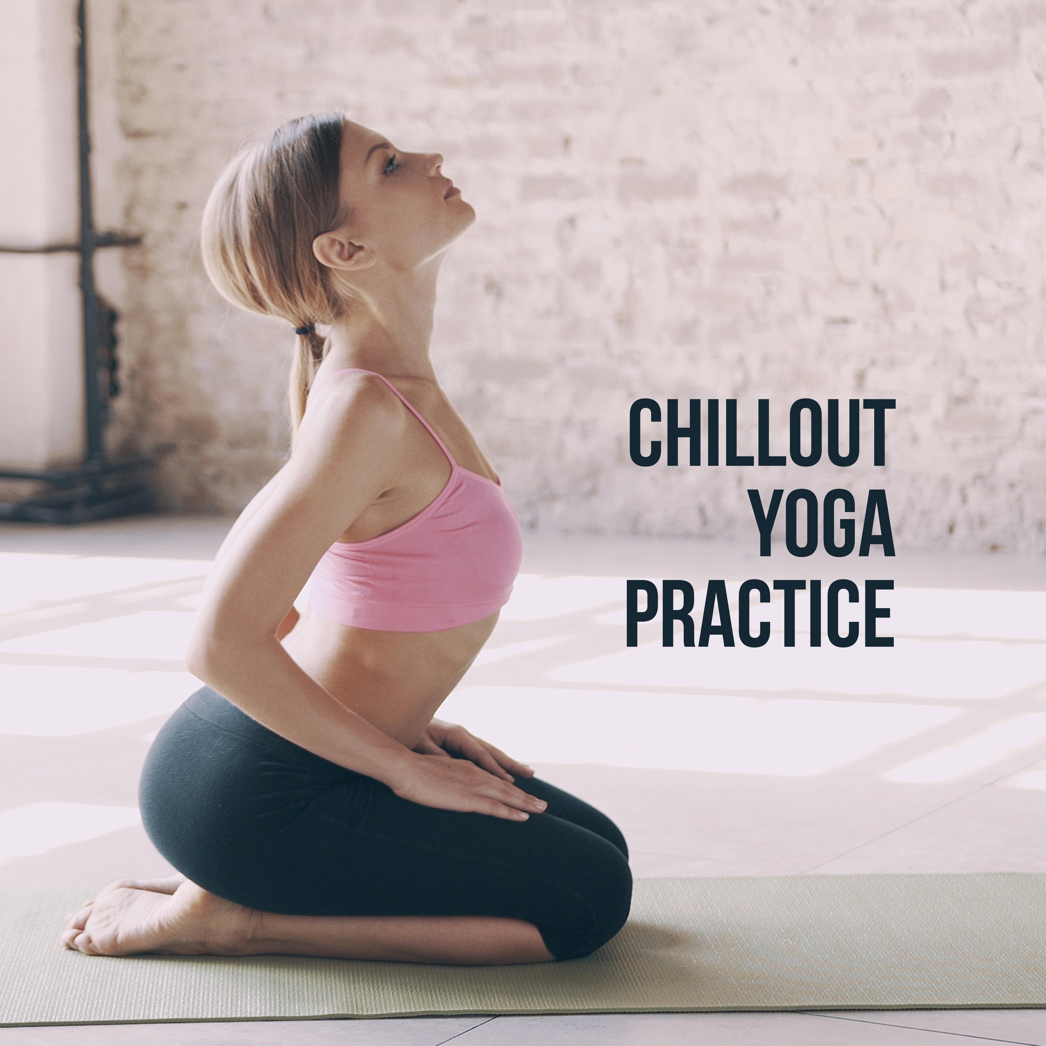 Chillout Yoga Practice  Calming Music for Meditation, Relaxation, Ambient Yoga, Pure Therapy, Healing Music to Calm Down, Yoga Meditation