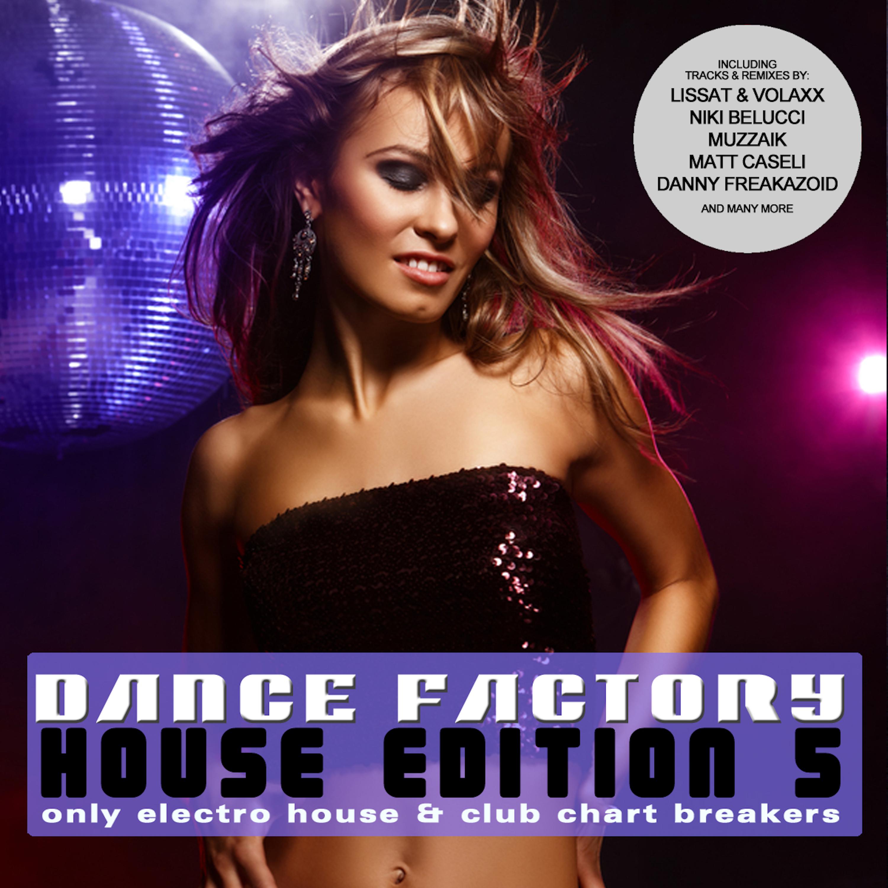 Dance Factory 5 - House Edition - Only Electro House & Club Chart Breakers