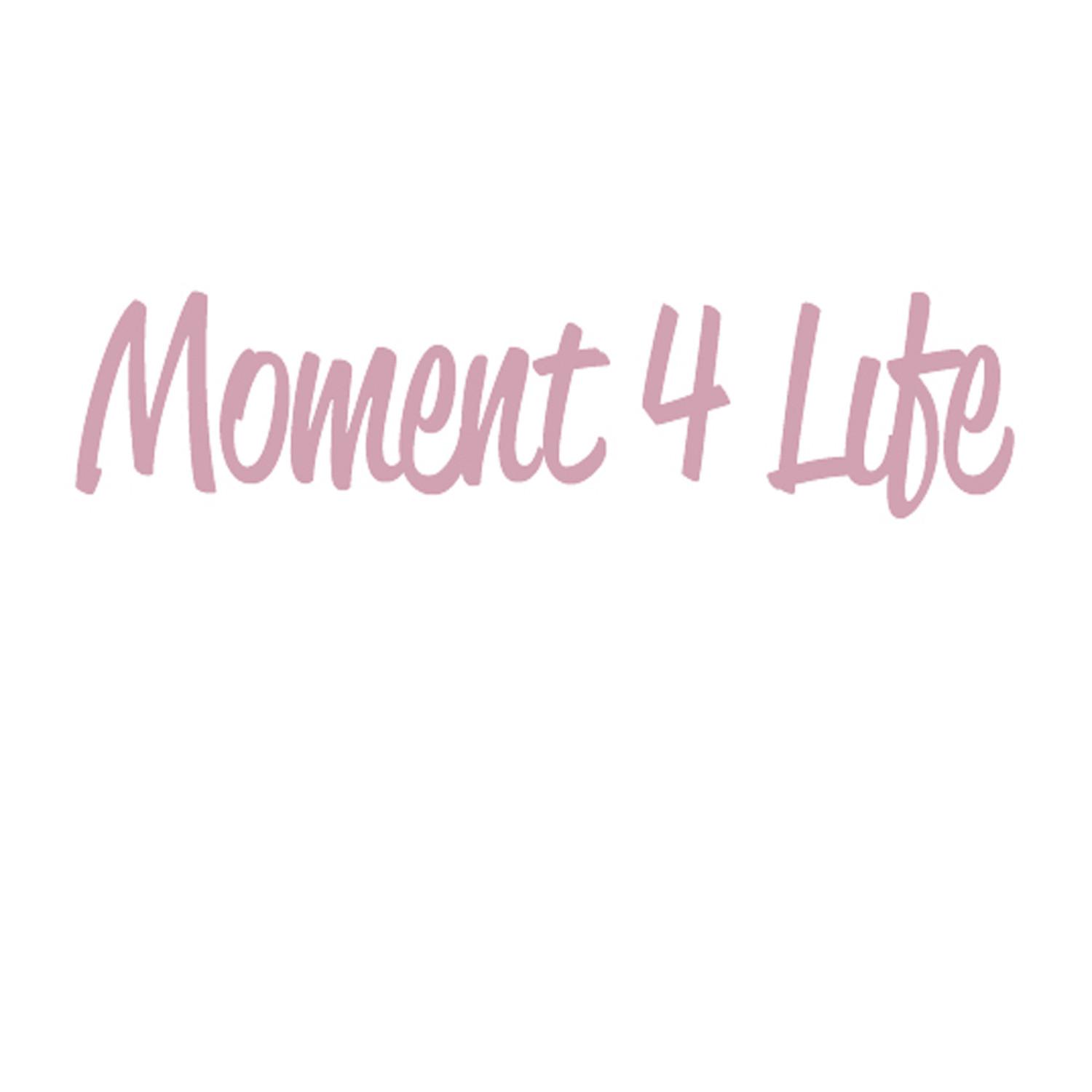 Moment 4 Life