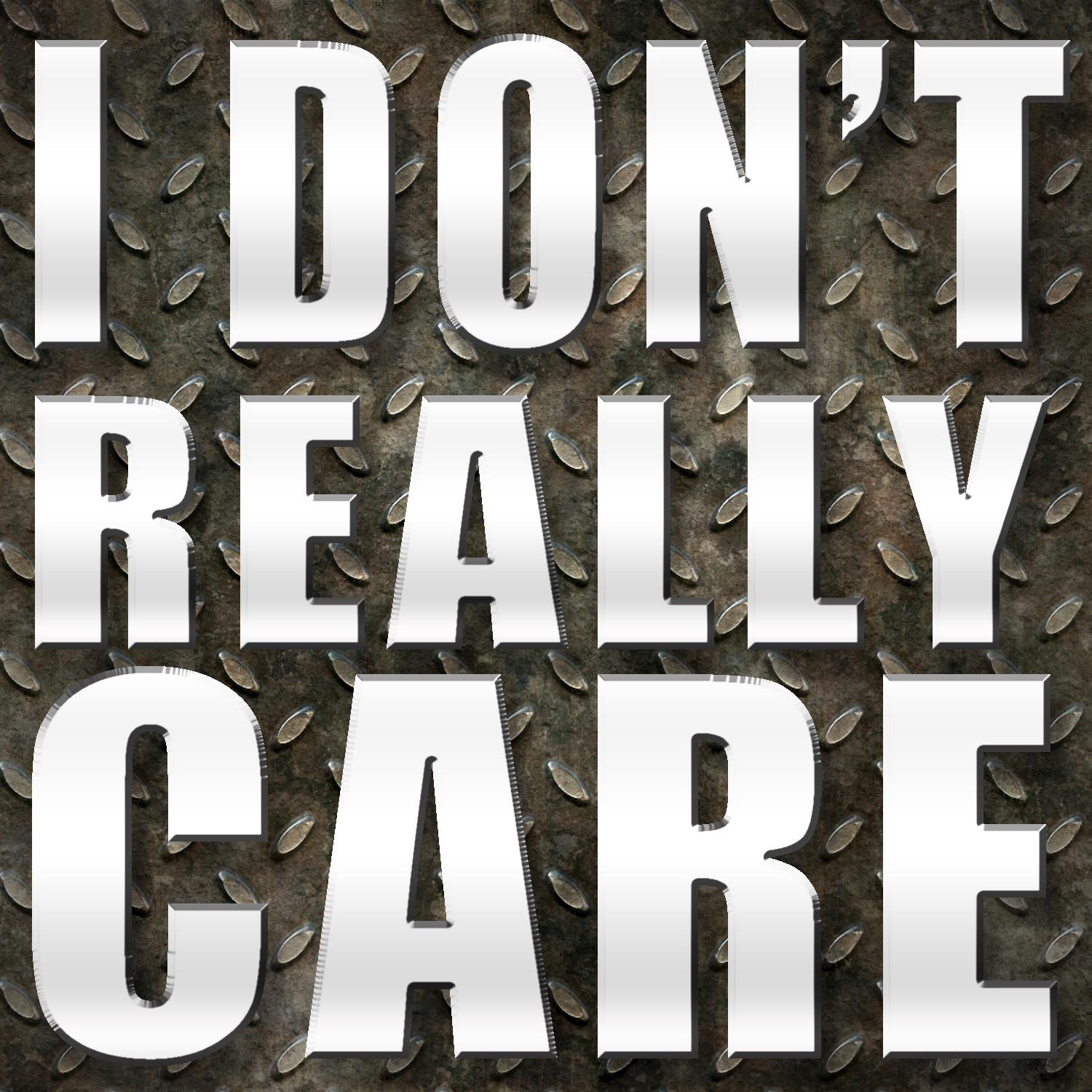 I Don't Really Care - Single