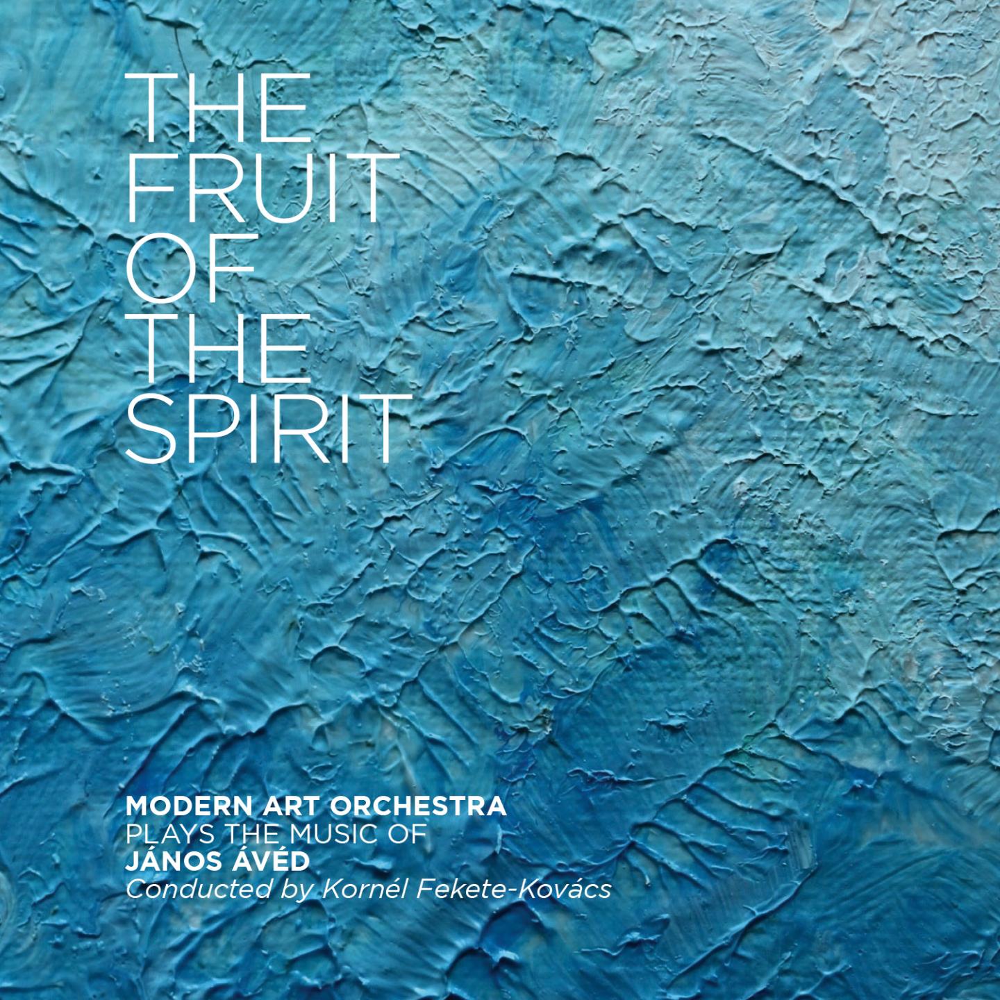 The Fruit of the Spirit Plays the Music of Ja nos Á ve d