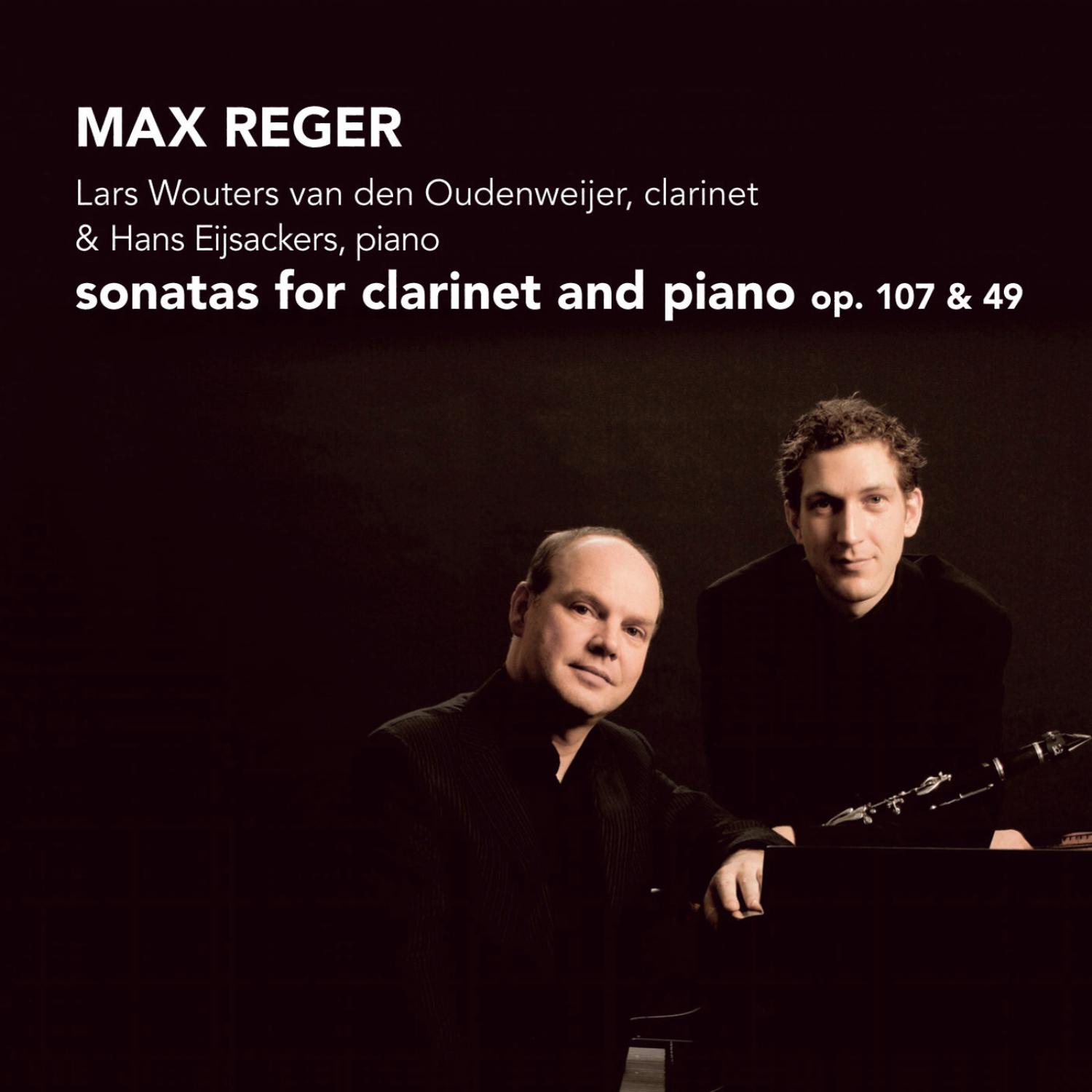Reger: Sonatas for Clarinet and Piano, Op. 107 & 49